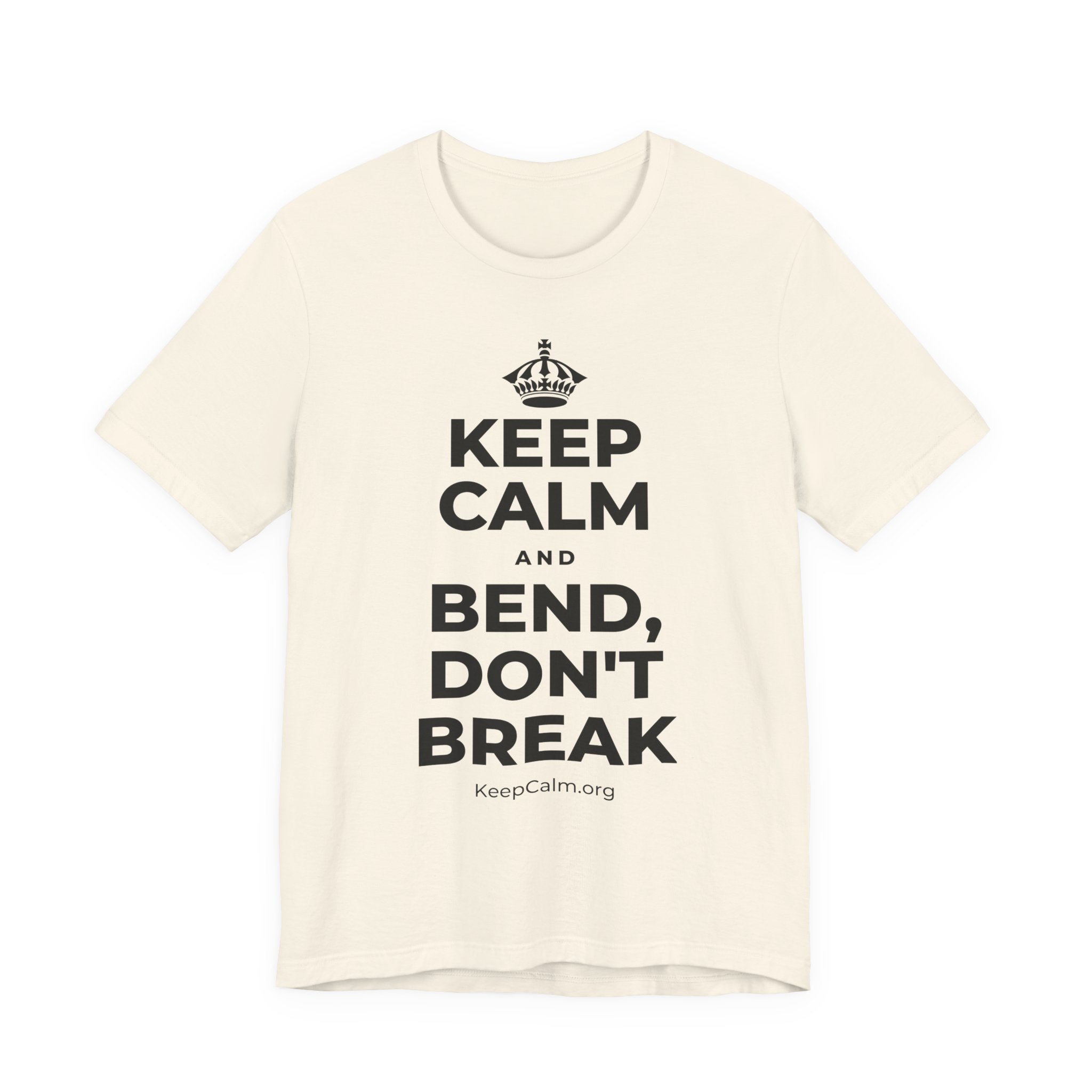 KEEP CALM AND BEND, DON'T BREAK T-Shirt (White–Asphalt)