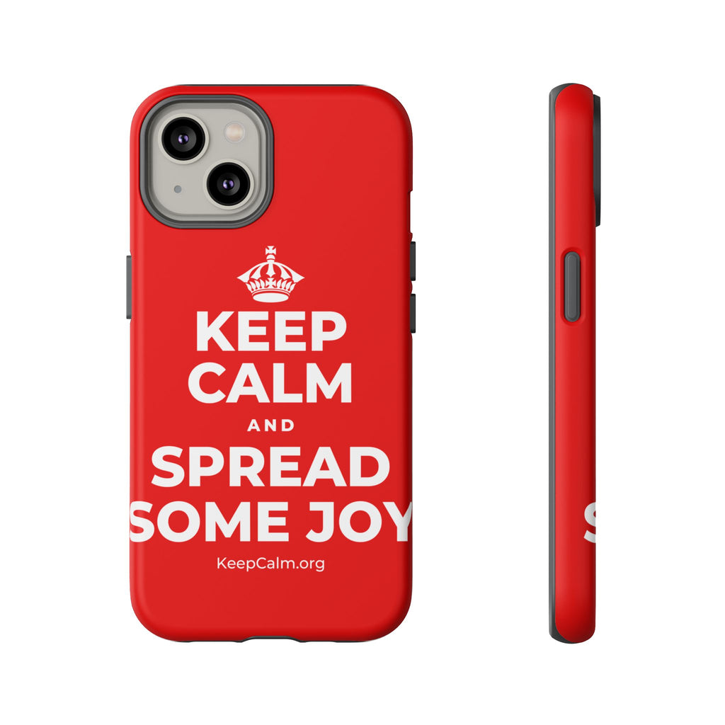 KEEP CALM AND SPREAD SOME JOY Phone Case