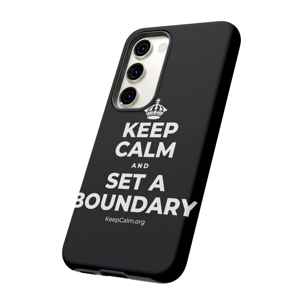 KEEP CALM AND SET A BOUNDARY Phone Case