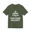 KEEP CALM AND EXPLORE NEARBY T-Shirt (Military Green–Autumn)