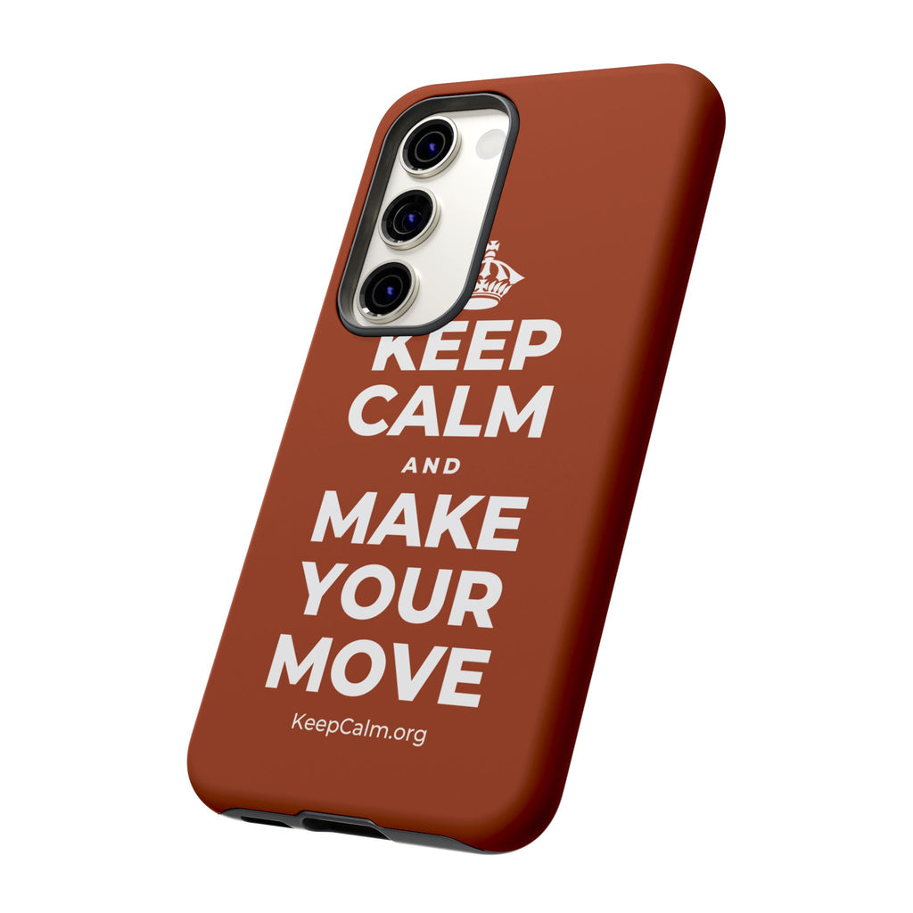 KEEP CALM AND MAKE YOUR MOVE Phone Case