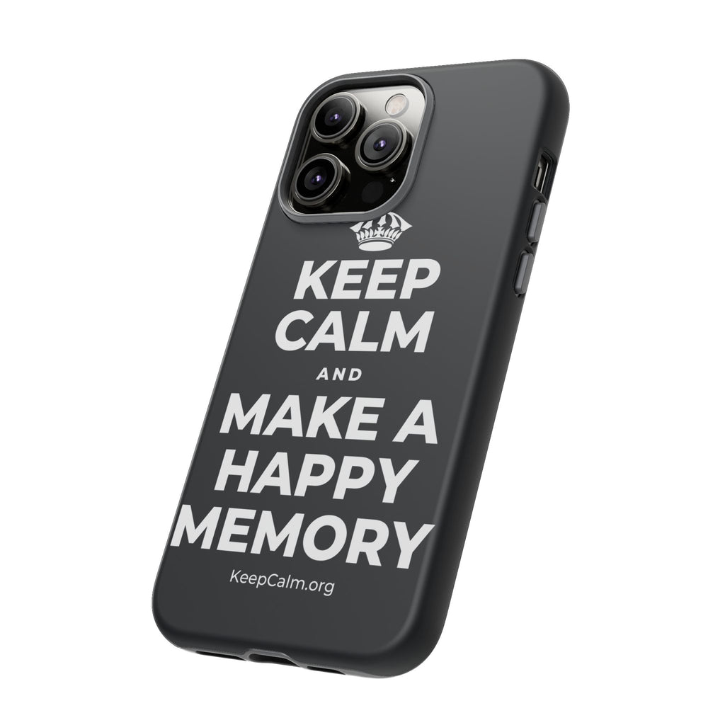 KEEP CALM AND MAKE A HAPPY MEMORY Phone Case (Dark)