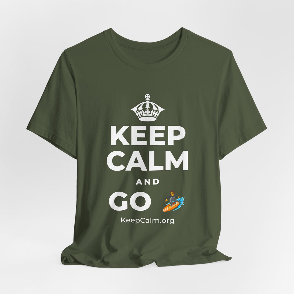 KEEP CALM AND GO 🏄 T-Shirt (Military Green–Autumn)