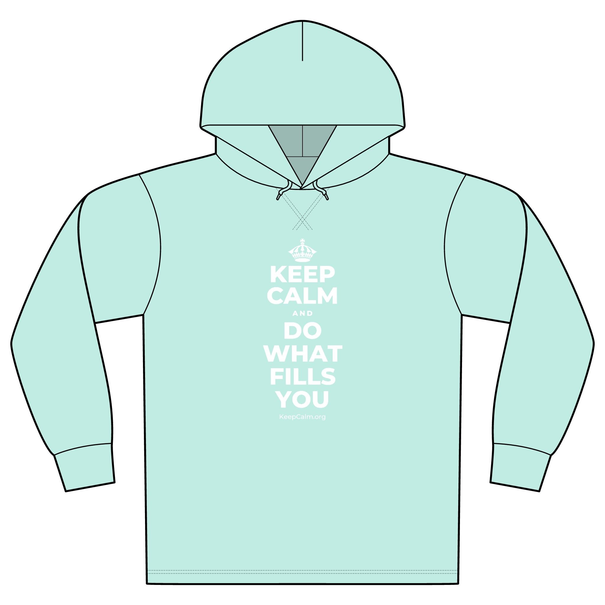 KEEP CALM AND DO WHAT FILLS YOU Organic Hoodie Tee