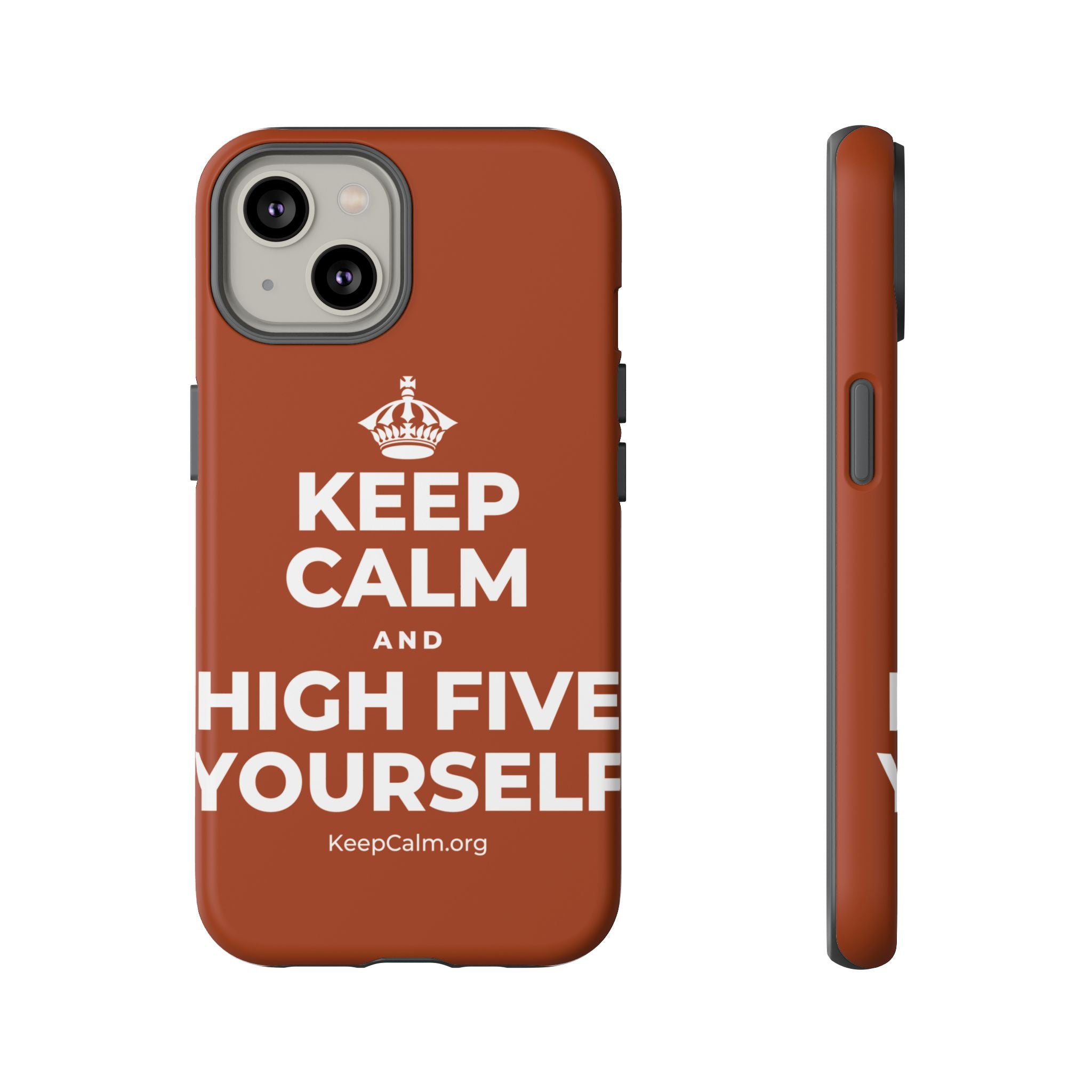 KEEP CALM AND HIGH FIVE YOURSELF Phone Case