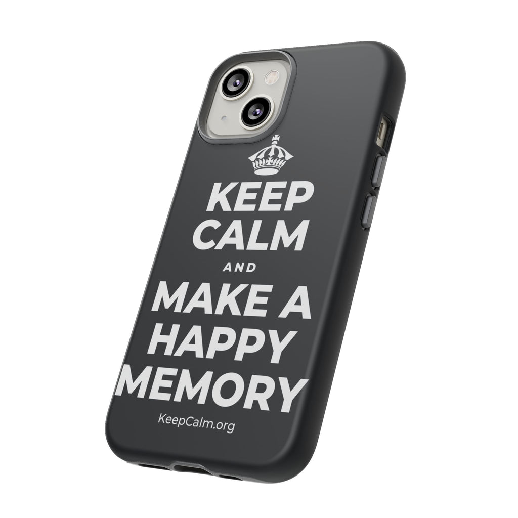 KEEP CALM AND MAKE A HAPPY MEMORY Phone Case (Dark)