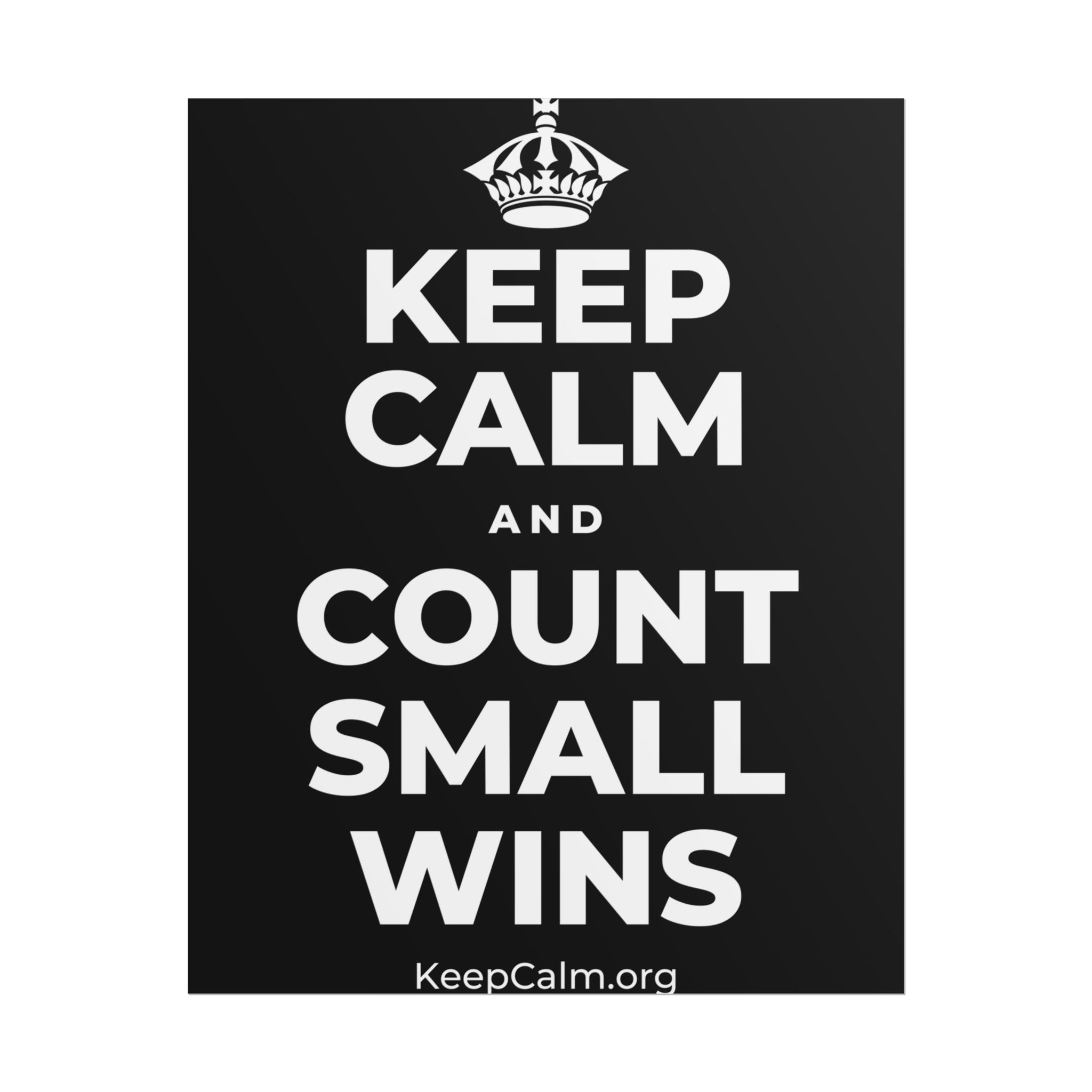 KEEP CALM AND COUNT SMALL WINS Poster