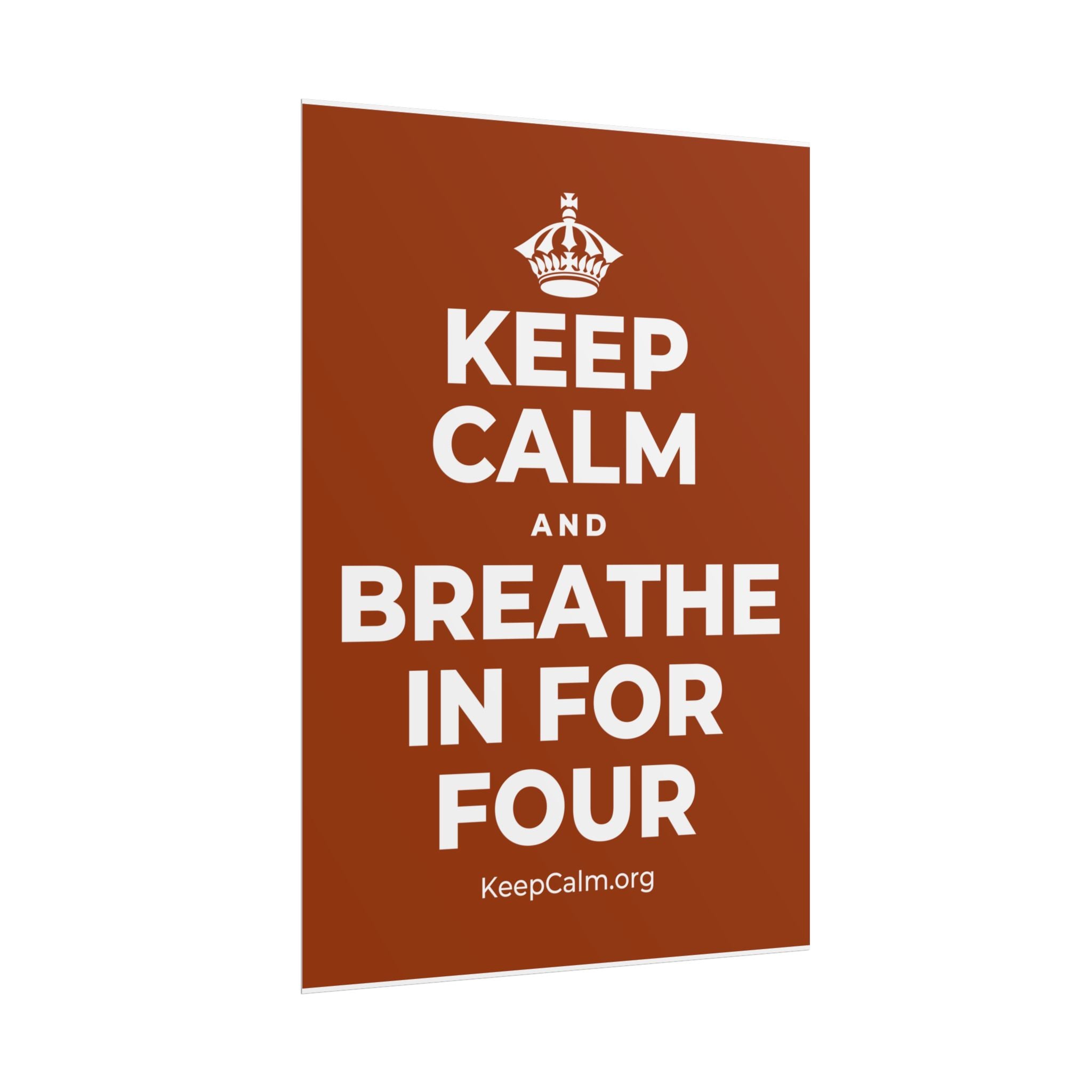 KEEP CALM AND BREATHE IN FOR FOUR Poster