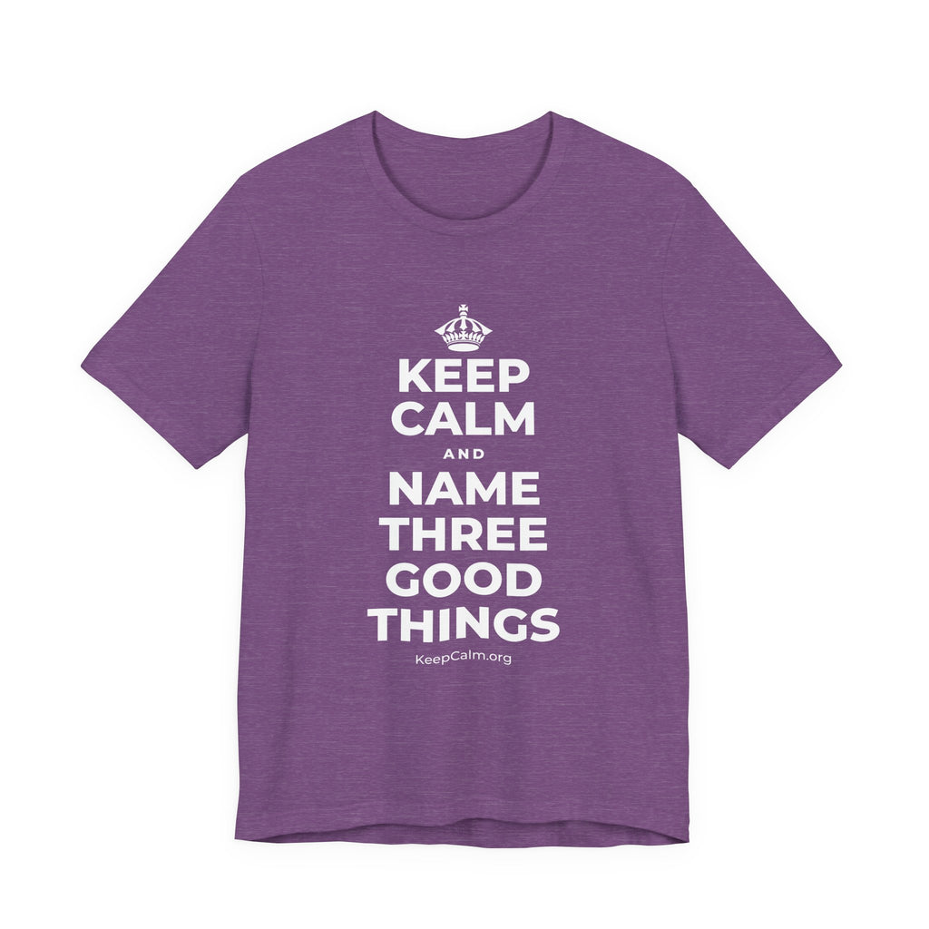 KEEP CALM AND NAME THREE GOOD THINGS T-Shirt (Baby Blue–Silver)
