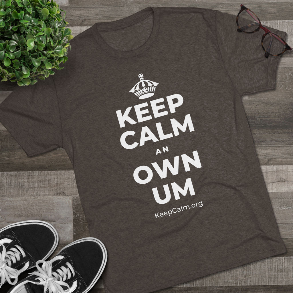 KEEP CALM AN OWN UM Tri-Blend Tee