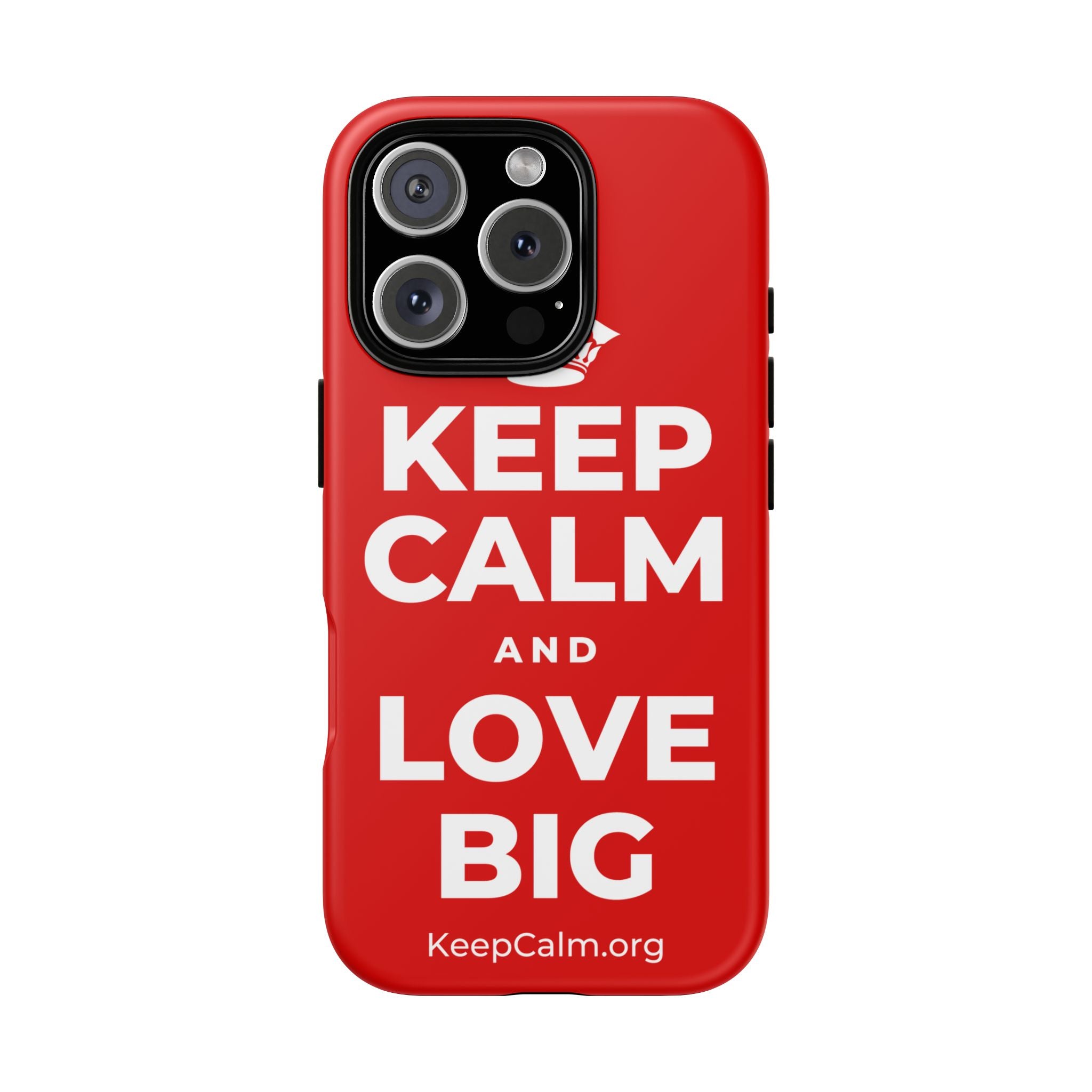 KEEP CALM AND LOVE BIG Phone Case