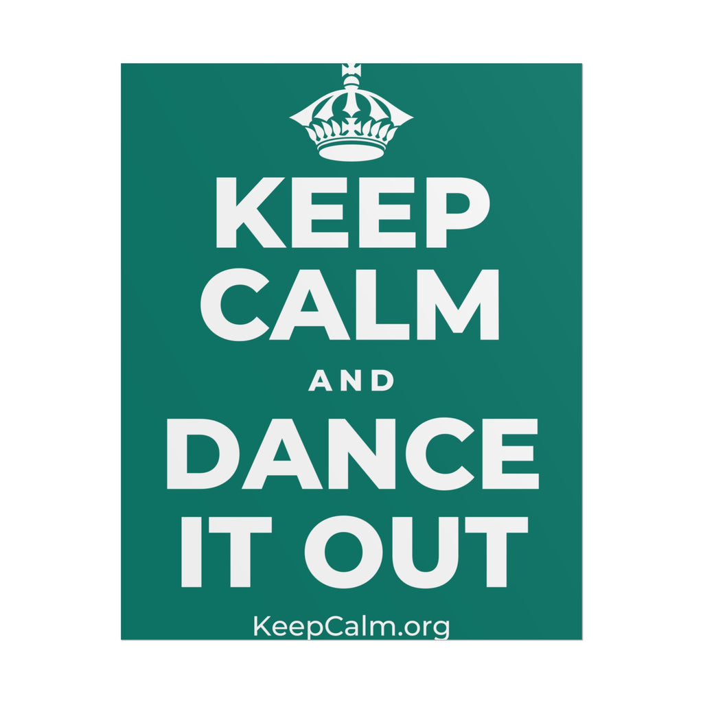 KEEP CALM AND DANCE IT OUT Poster
