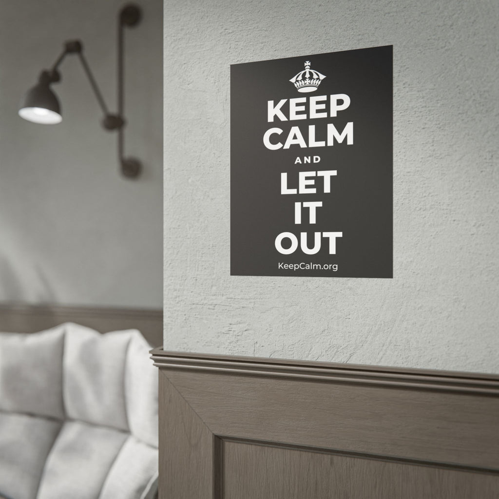 KEEP CALM AND LET IT OUT Poster