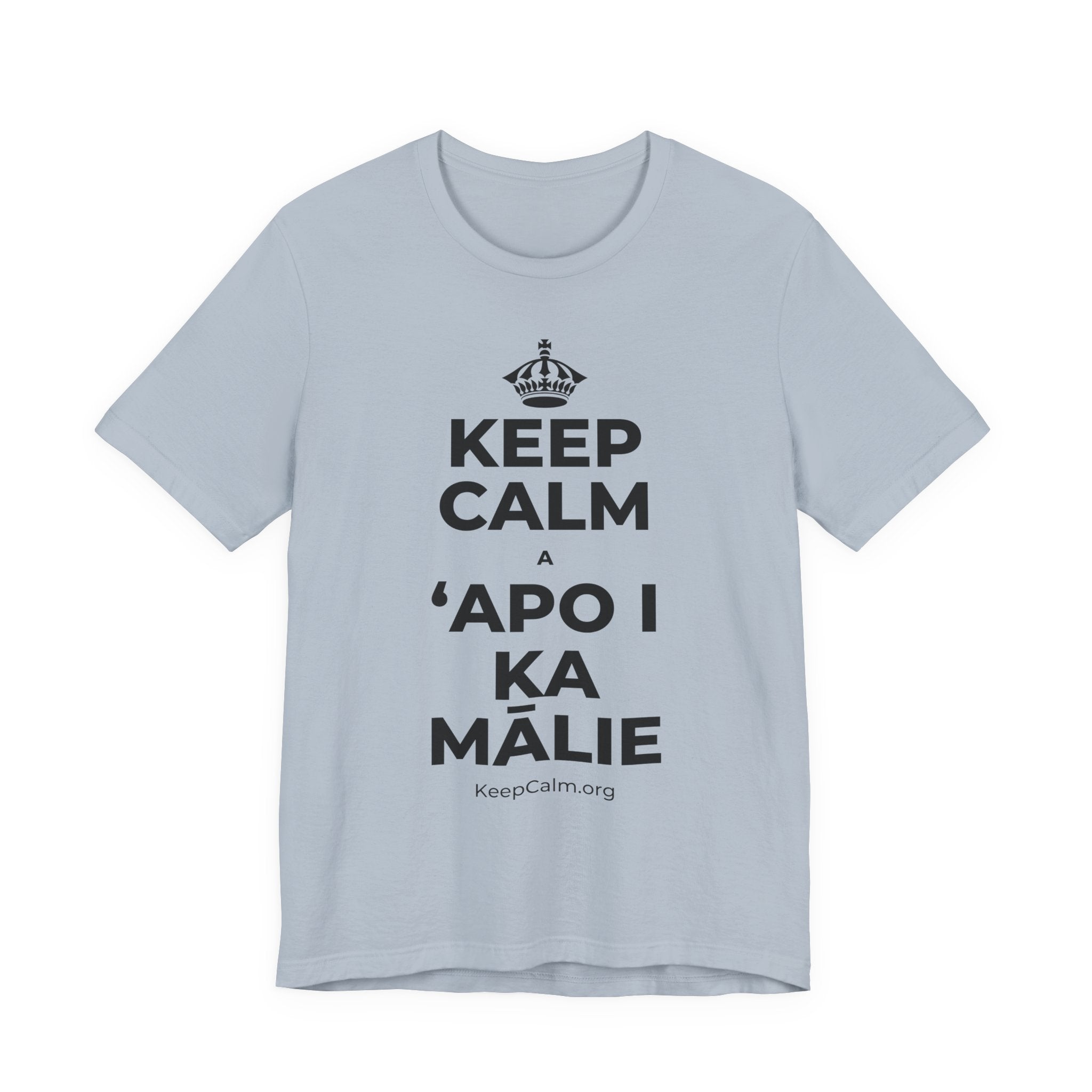 KEEP CALM A ʻAPO I KA MĀLIE T-Shirt (White–Asphalt)