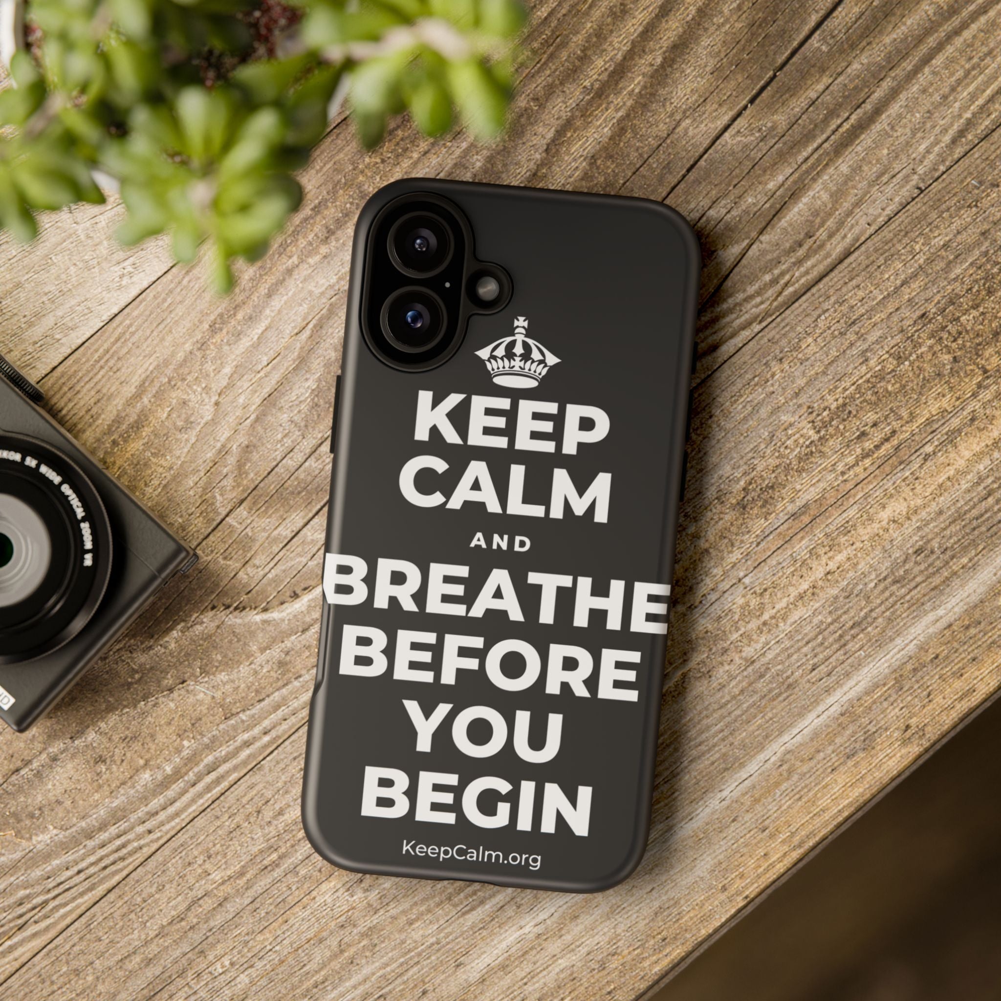 KEEP CALM AND BREATHE BEFORE YOU BEGIN Phone Case (Dark)