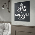 KEEP CALM A LULILULI AKU Poster (Dark)