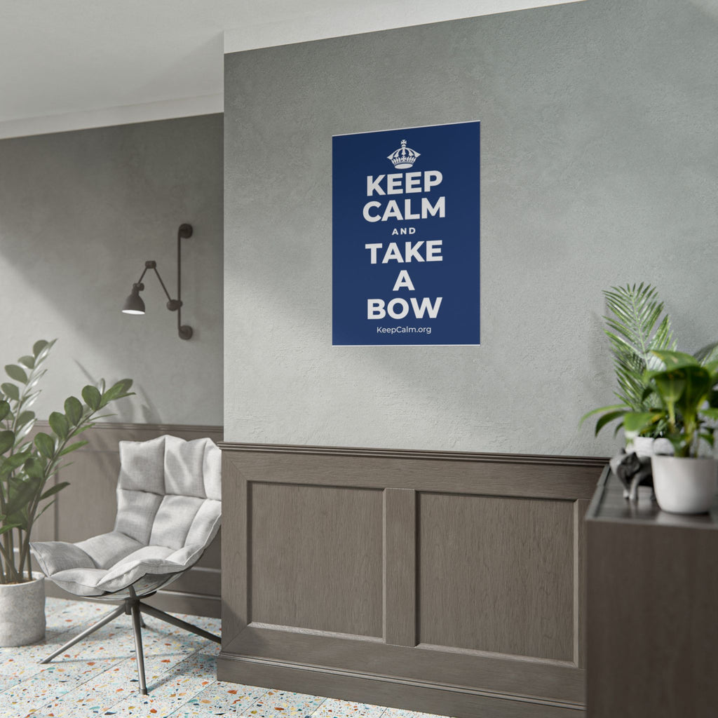 KEEP CALM AND TAKE A BOW Poster