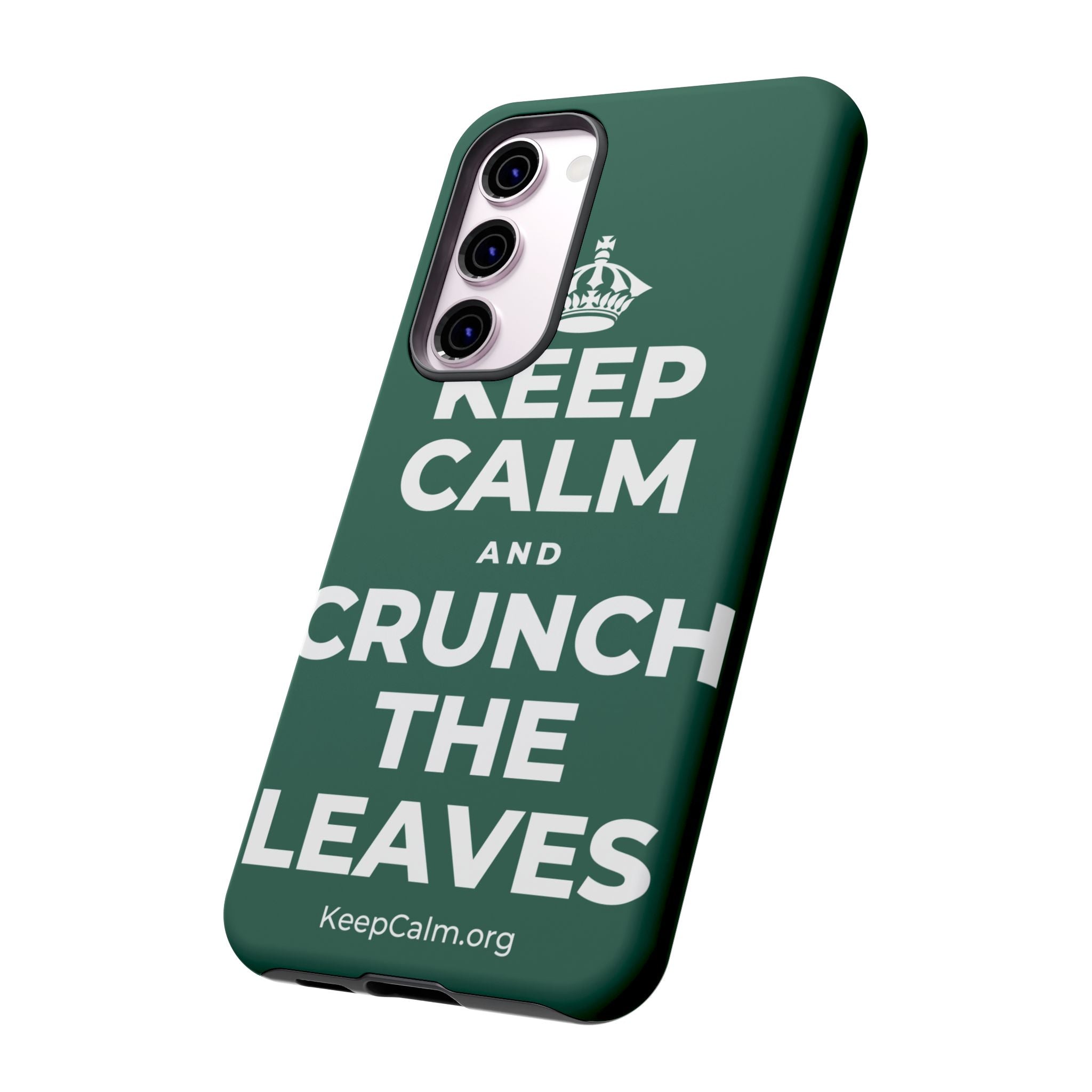 KEEP CALM AND CRUNCH THE LEAVES Phone Case