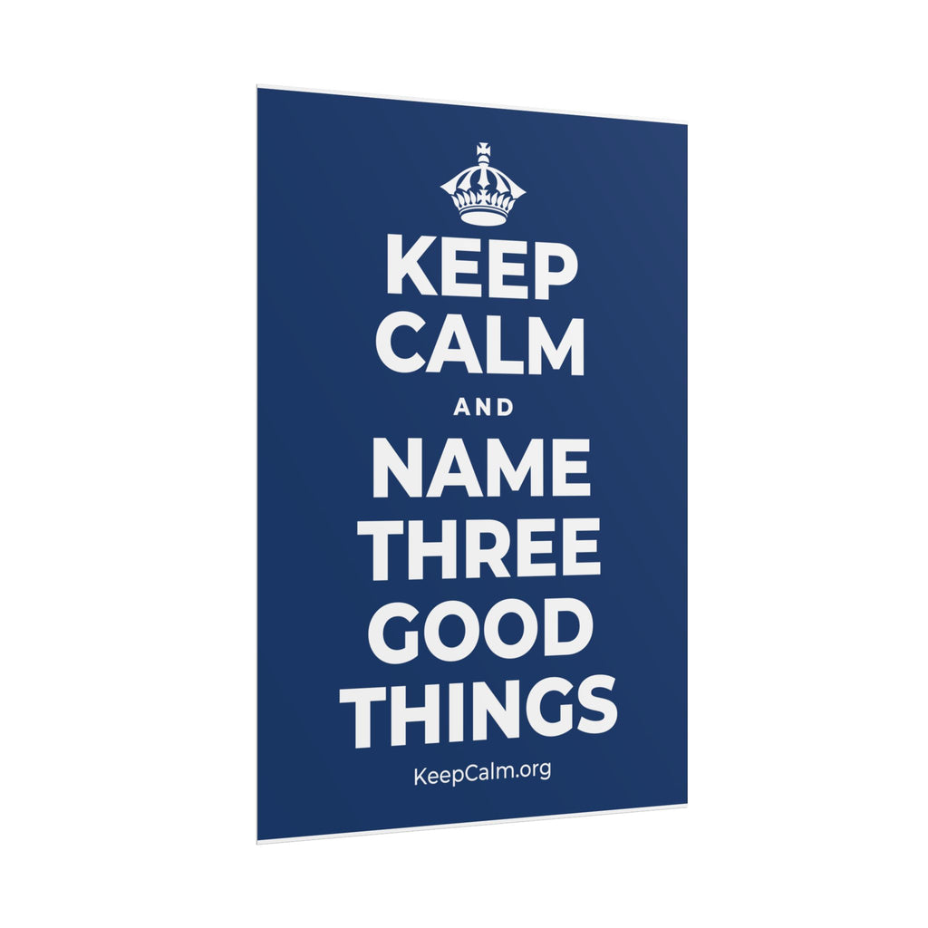 KEEP CALM AND NAME THREE GOOD THINGS Poster