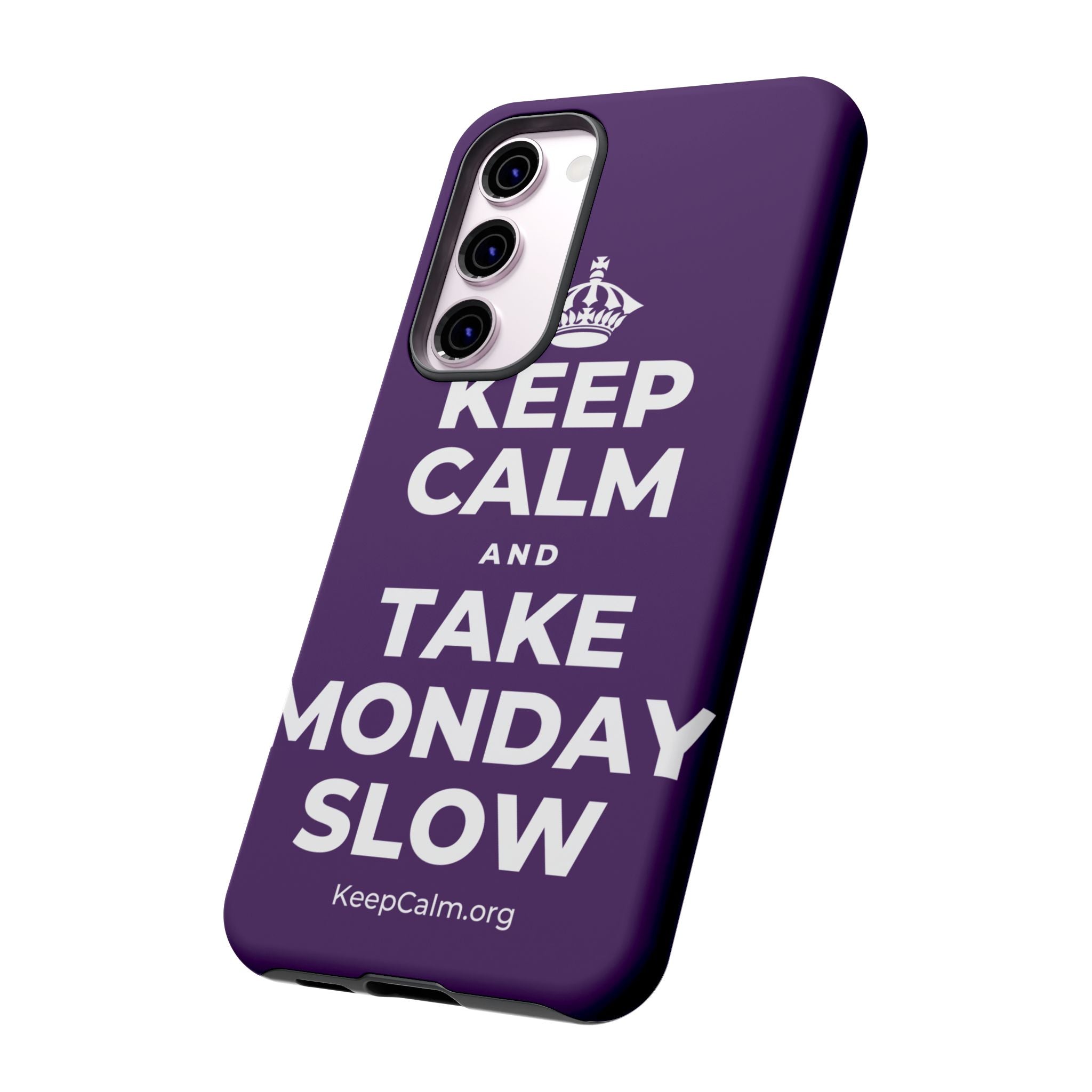 KEEP CALM AND TAKE MONDAY SLOW Phone Case