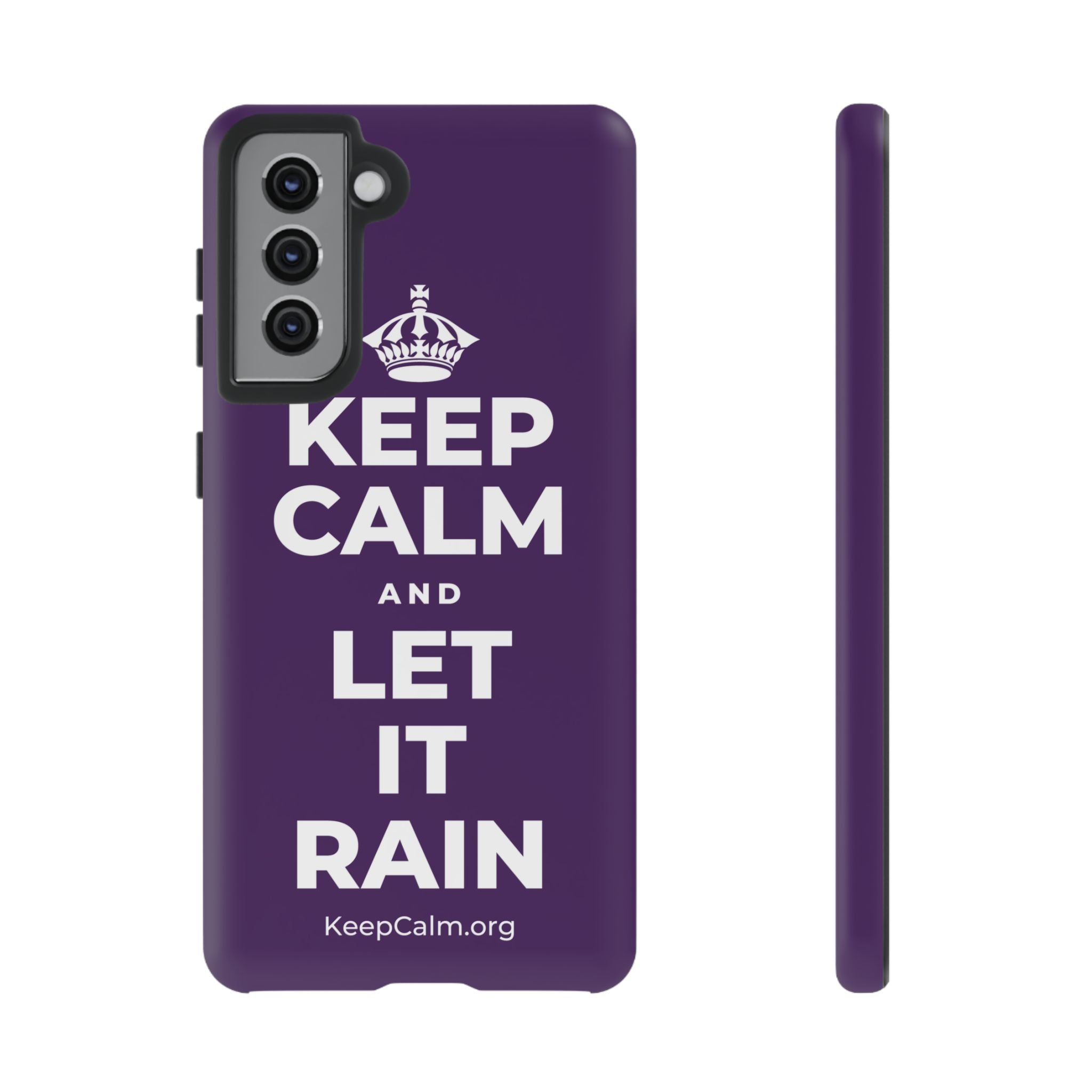 KEEP CALM AND LET IT RAIN Phone Case