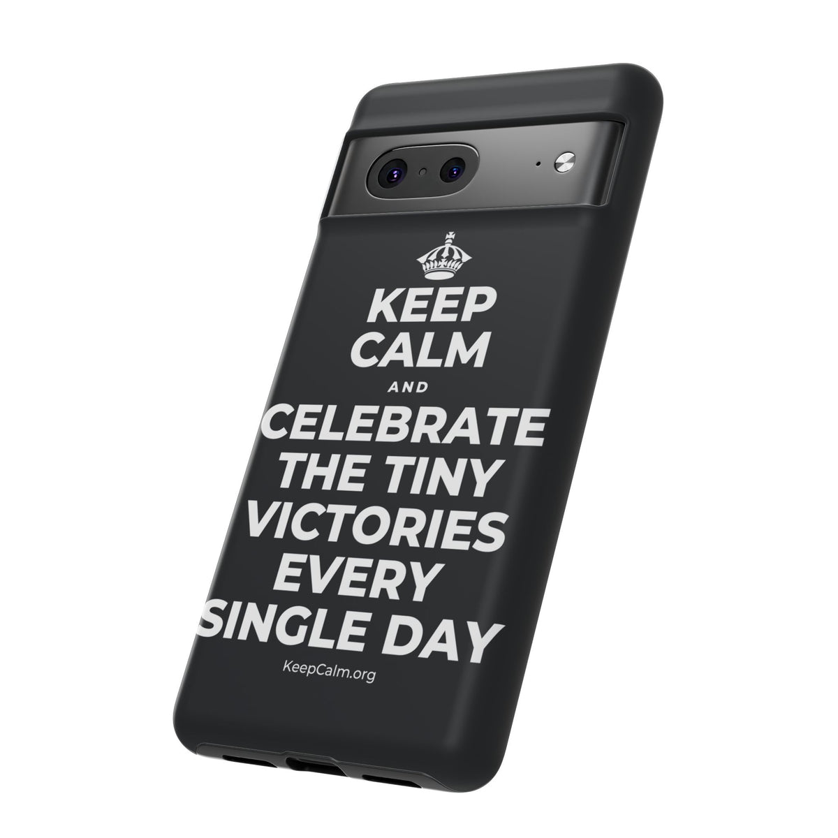 KEEP CALM AND CELEBRATE THE TINY VICTORIES EVERY SINGLE DAY Phone Case (Dark)