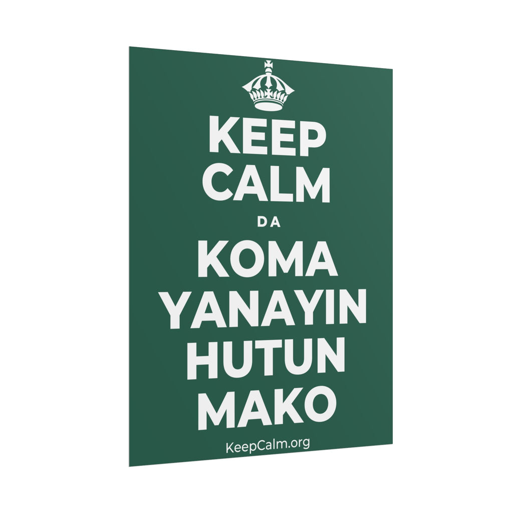 KEEP CALM DA KOMA YANAYIN HUTUN MAKO Poster