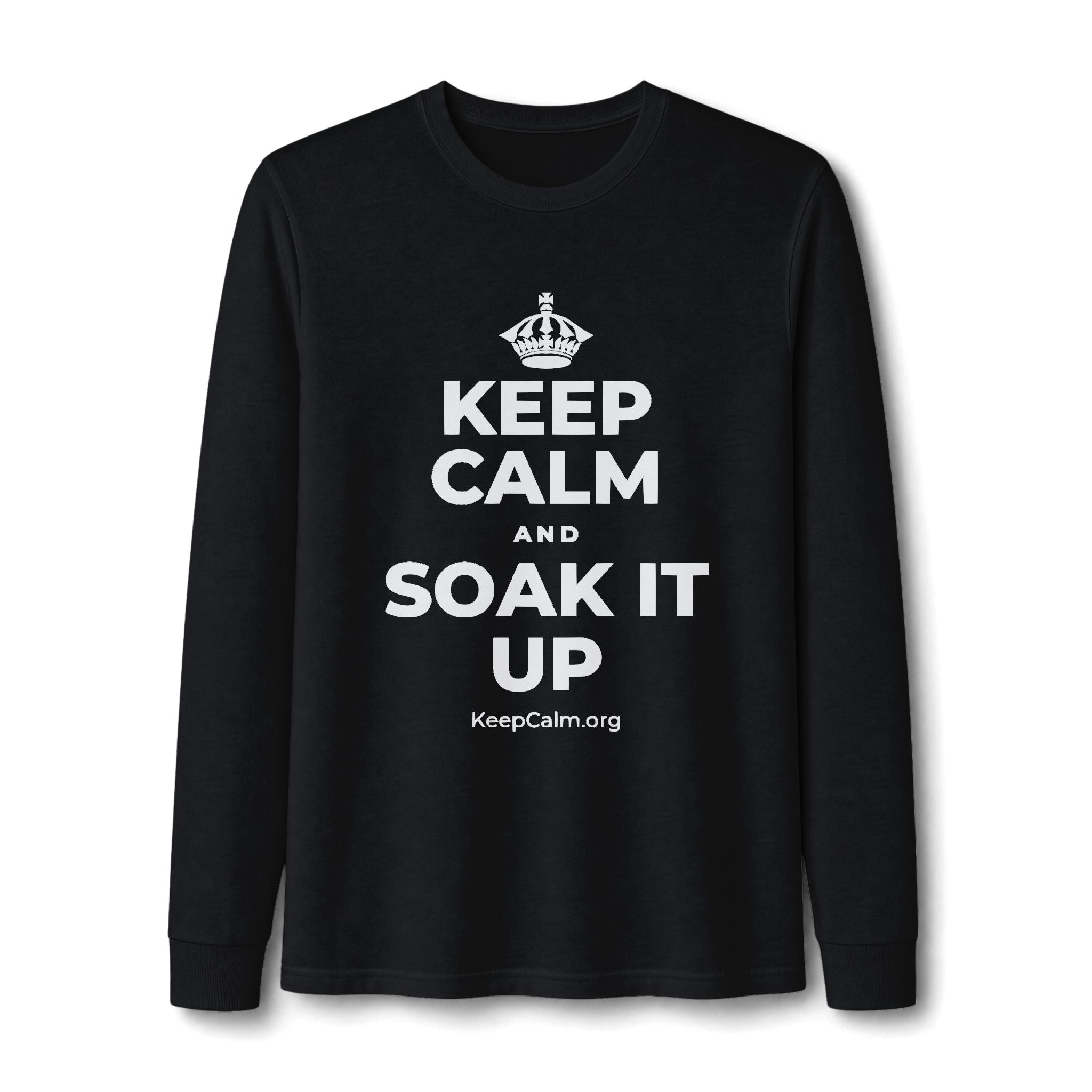 KEEP CALM AND SOAK IT UP Long Sleeve Tee