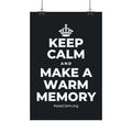 KEEP CALM AND MAKE A WARM MEMORY Satin Poster (Dark)