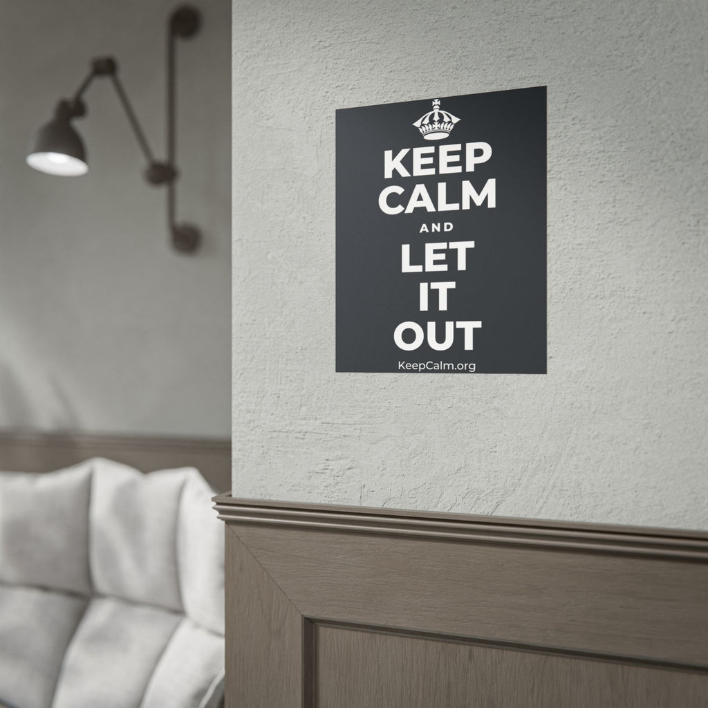 KEEP CALM AND LET IT OUT Poster (Dark)