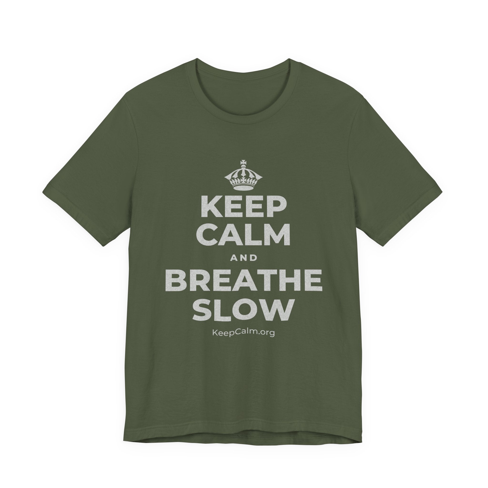 KEEP CALM AND BREATHE SLOW T-Shirt (Military Green–Autumn)