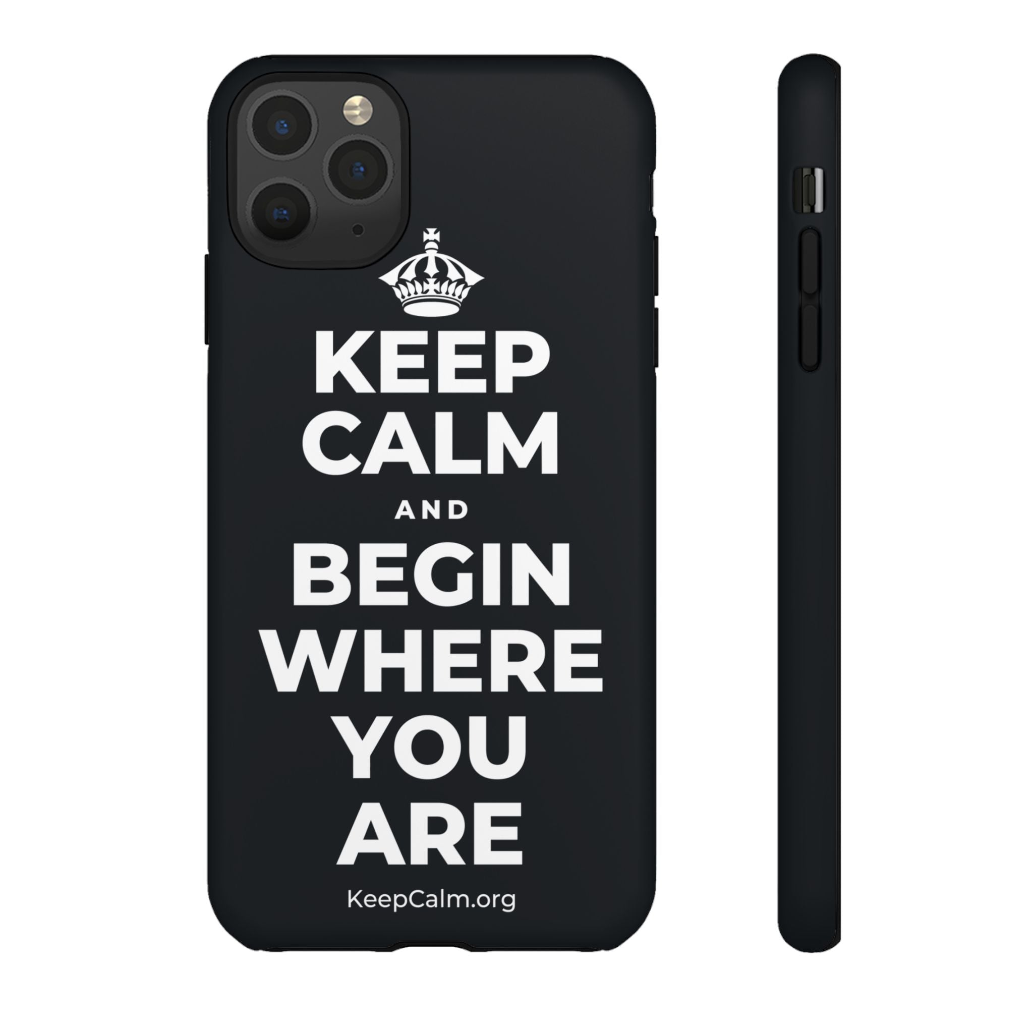 KEEP CALM AND BEGIN WHERE YOU ARE Phone Case (Dark)