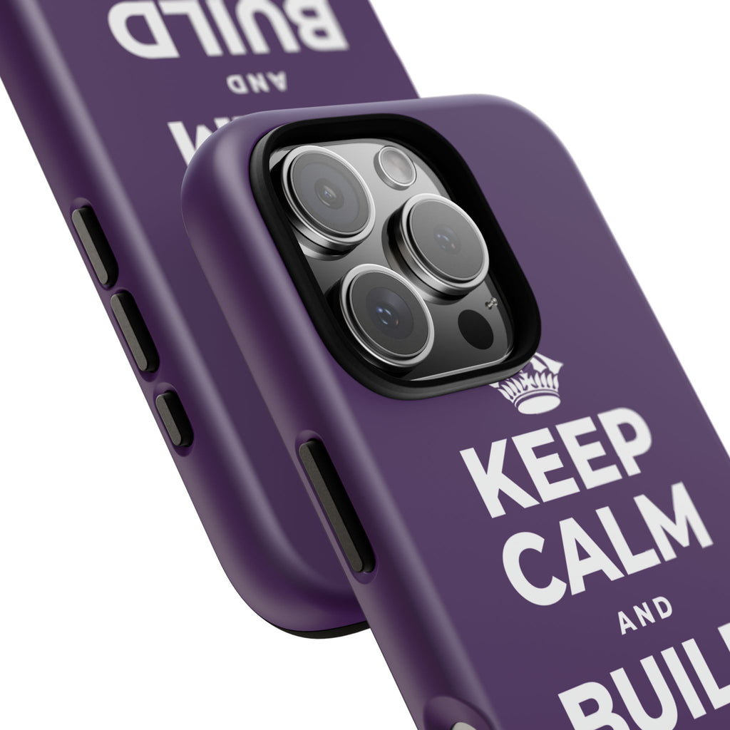 KEEP CALM AND BUILD THE LEGACY Phone Case
