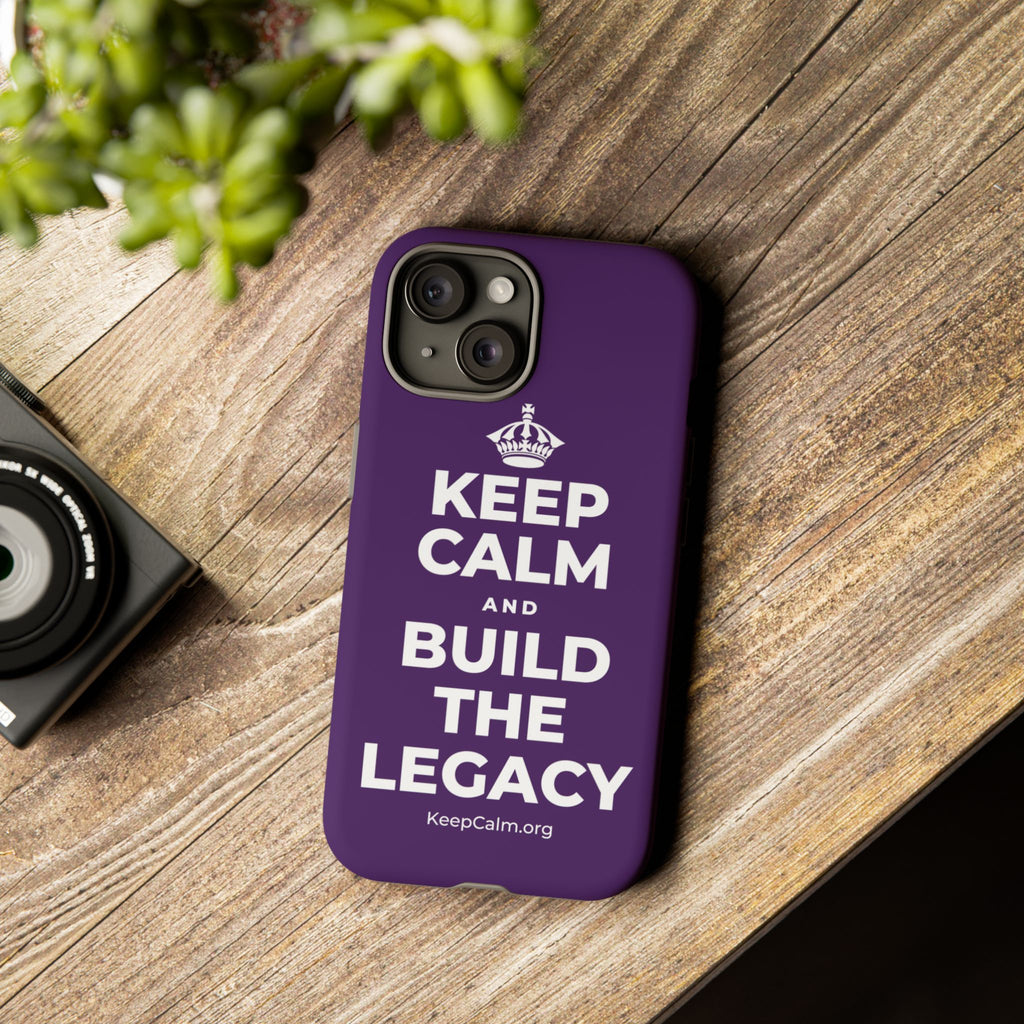 KEEP CALM AND BUILD THE LEGACY Phone Case