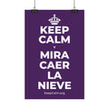 KEEP CALM Y MIRA CAER LA NIEVE Satin Poster