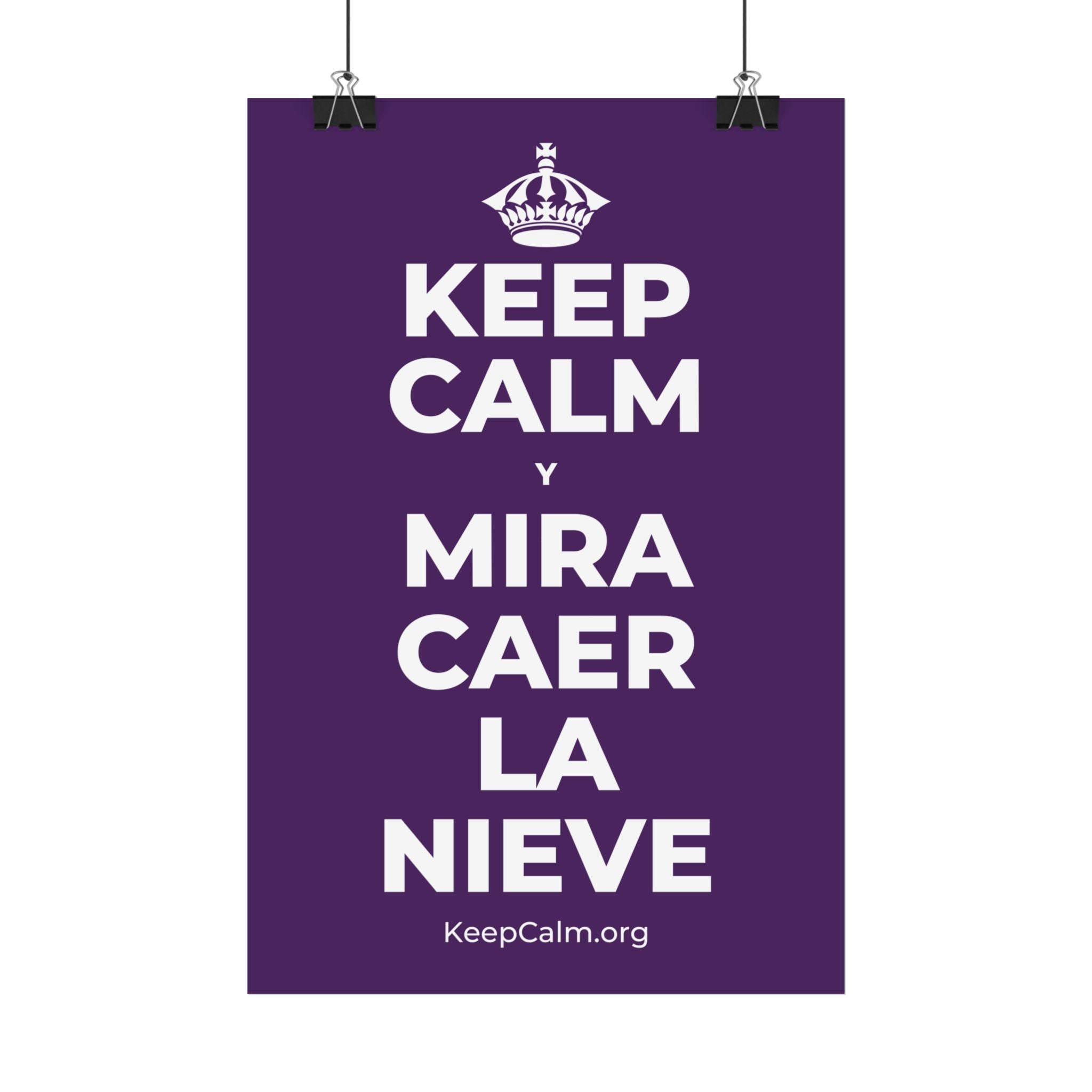 KEEP CALM Y MIRA CAER LA NIEVE Satin Poster