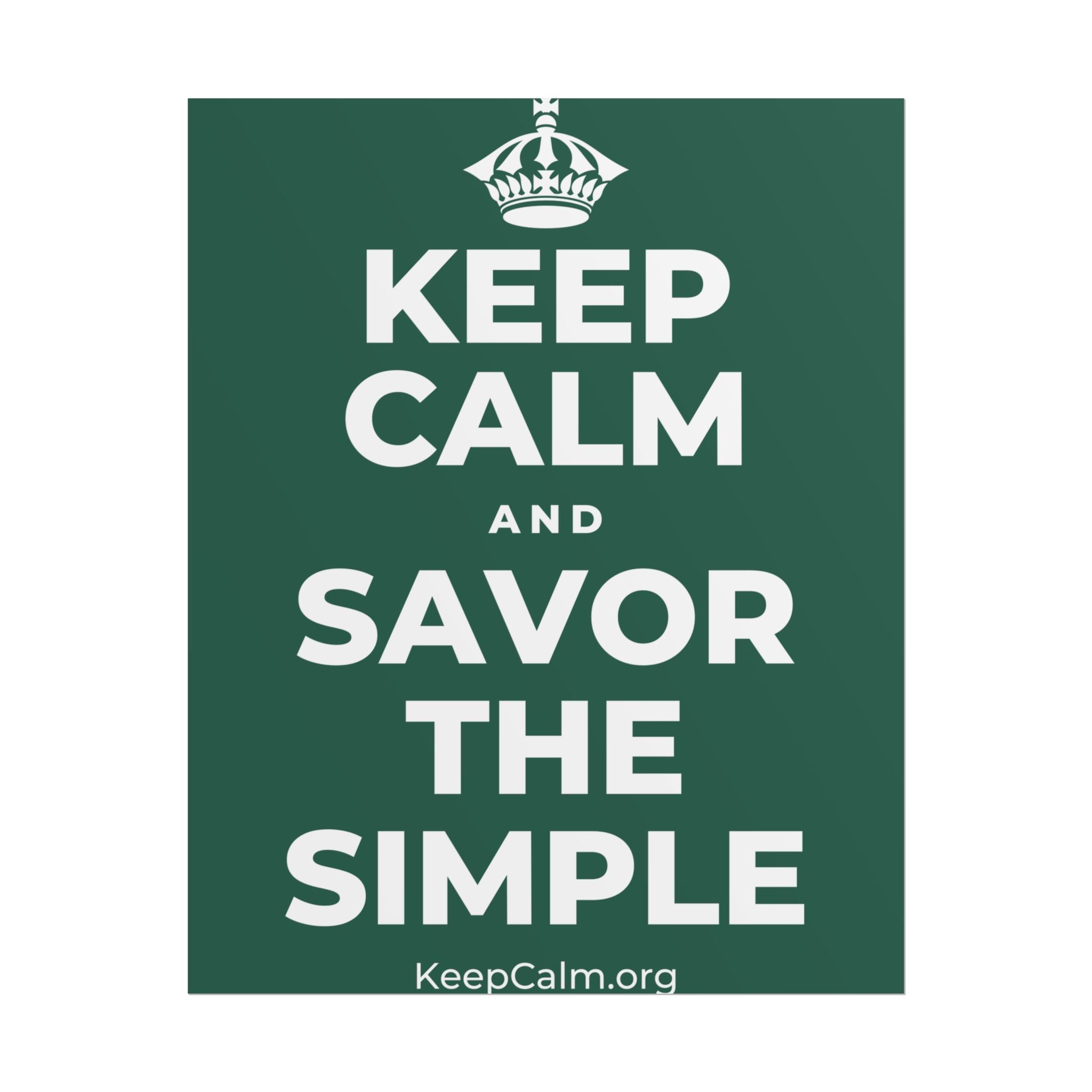 KEEP CALM AND SAVOR THE SIMPLE Poster