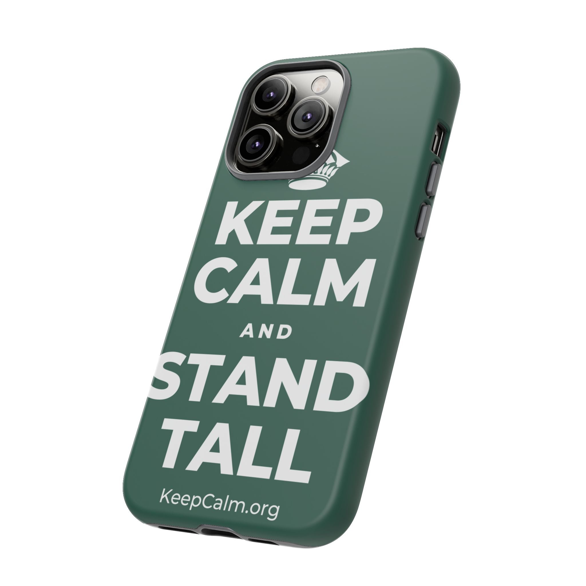 KEEP CALM AND STAND TALL Phone Case