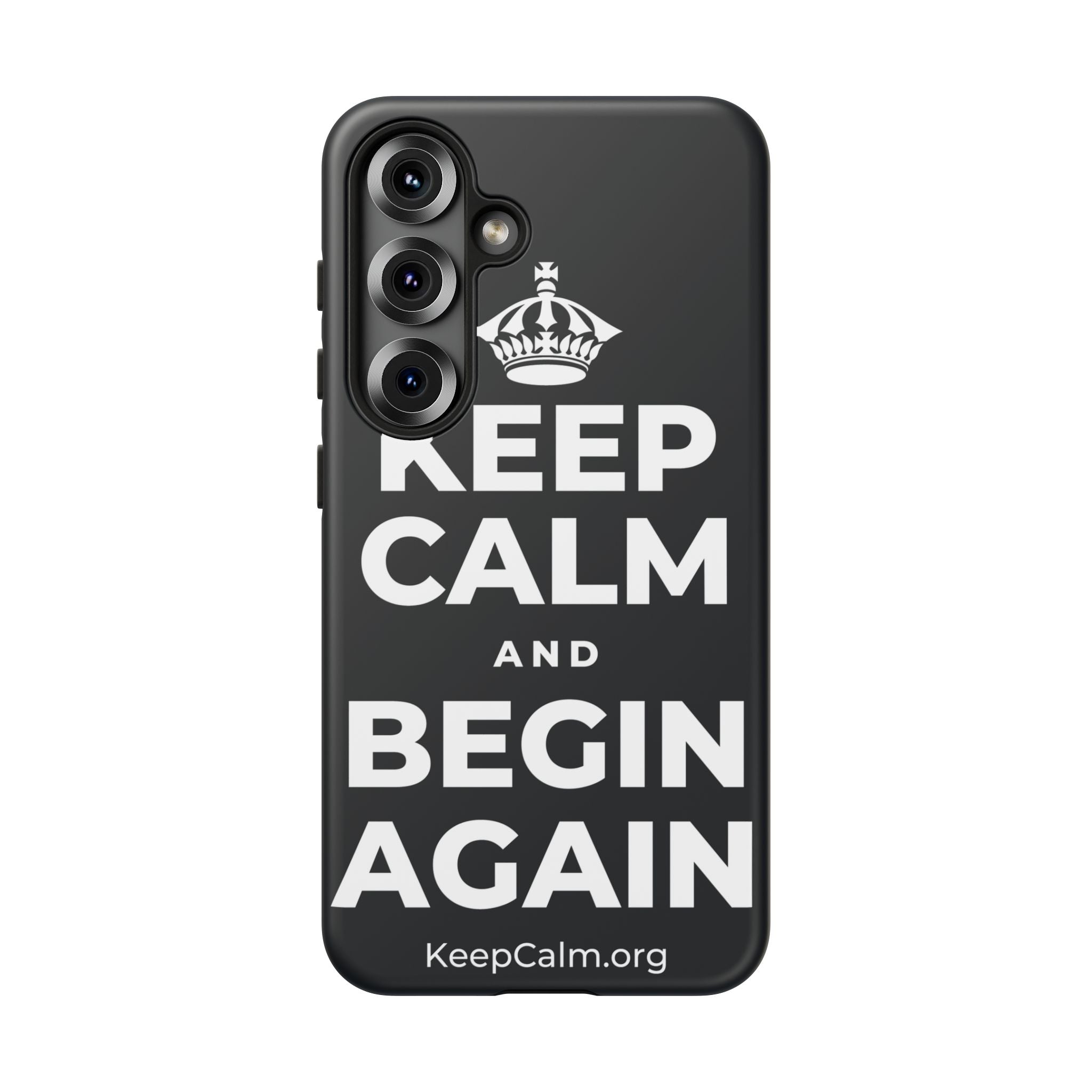 KEEP CALM AND BEGIN AGAIN Phone Case (Dark)
