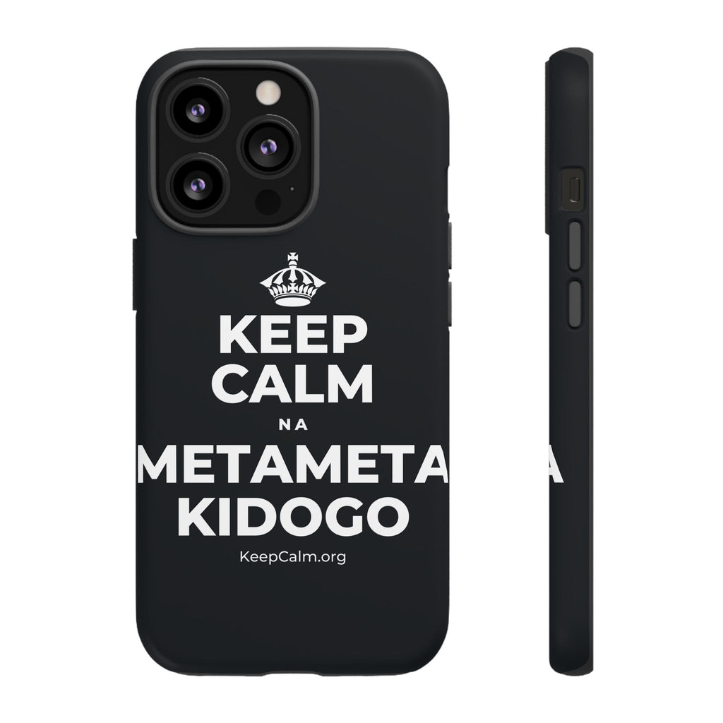 KEEP CALM NA METAMETA KIDOGO Phone Case (Dark)