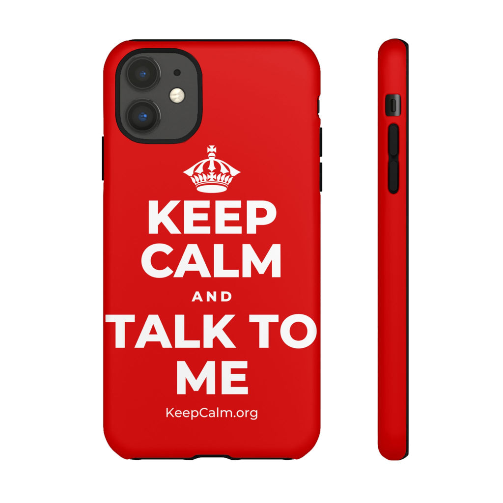 KEEP CALM AND TALK TO ME Phone Case