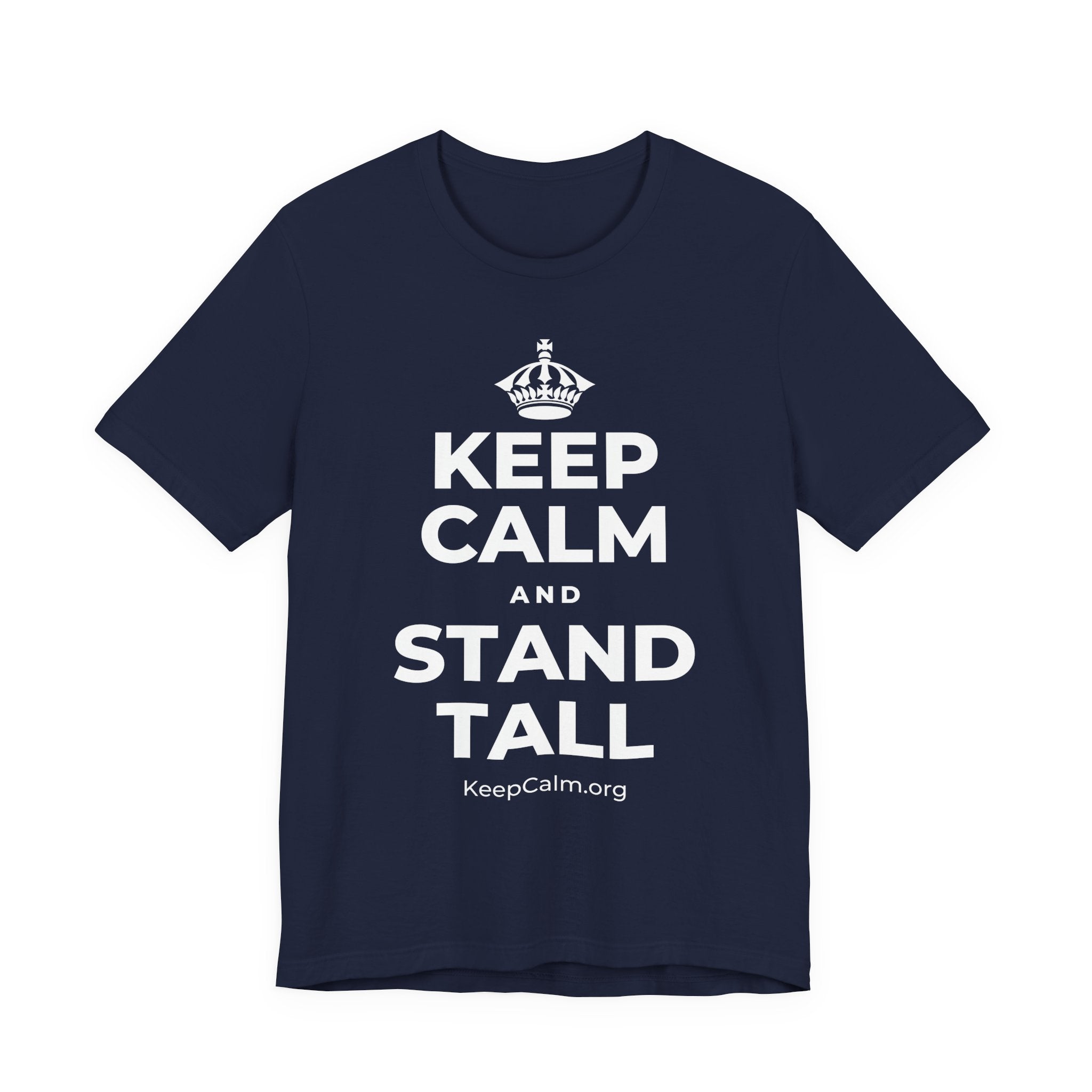 KEEP CALM AND STAND TALL T-Shirt (White–Asphalt)