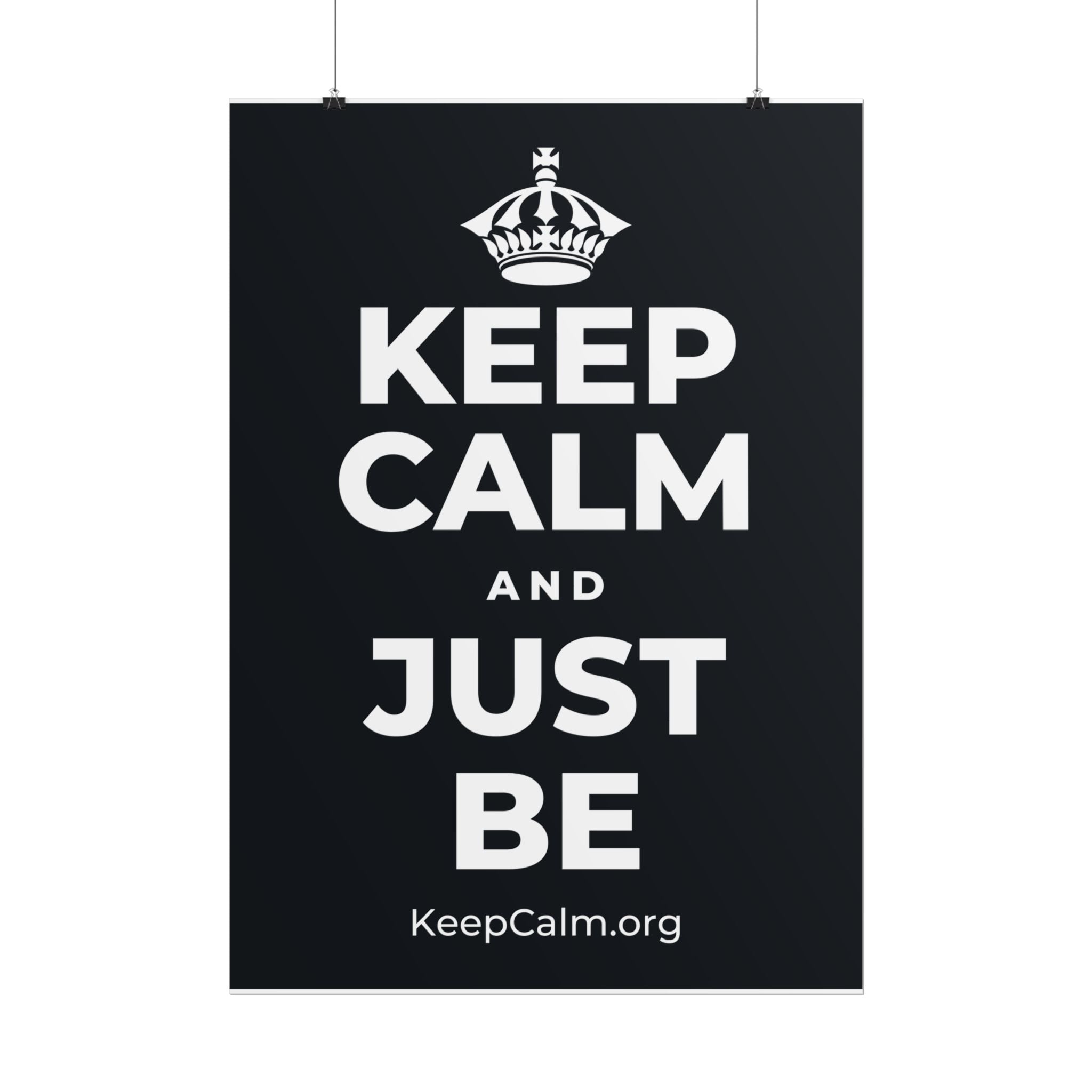 KEEP CALM AND JUST BE Poster (Dark)