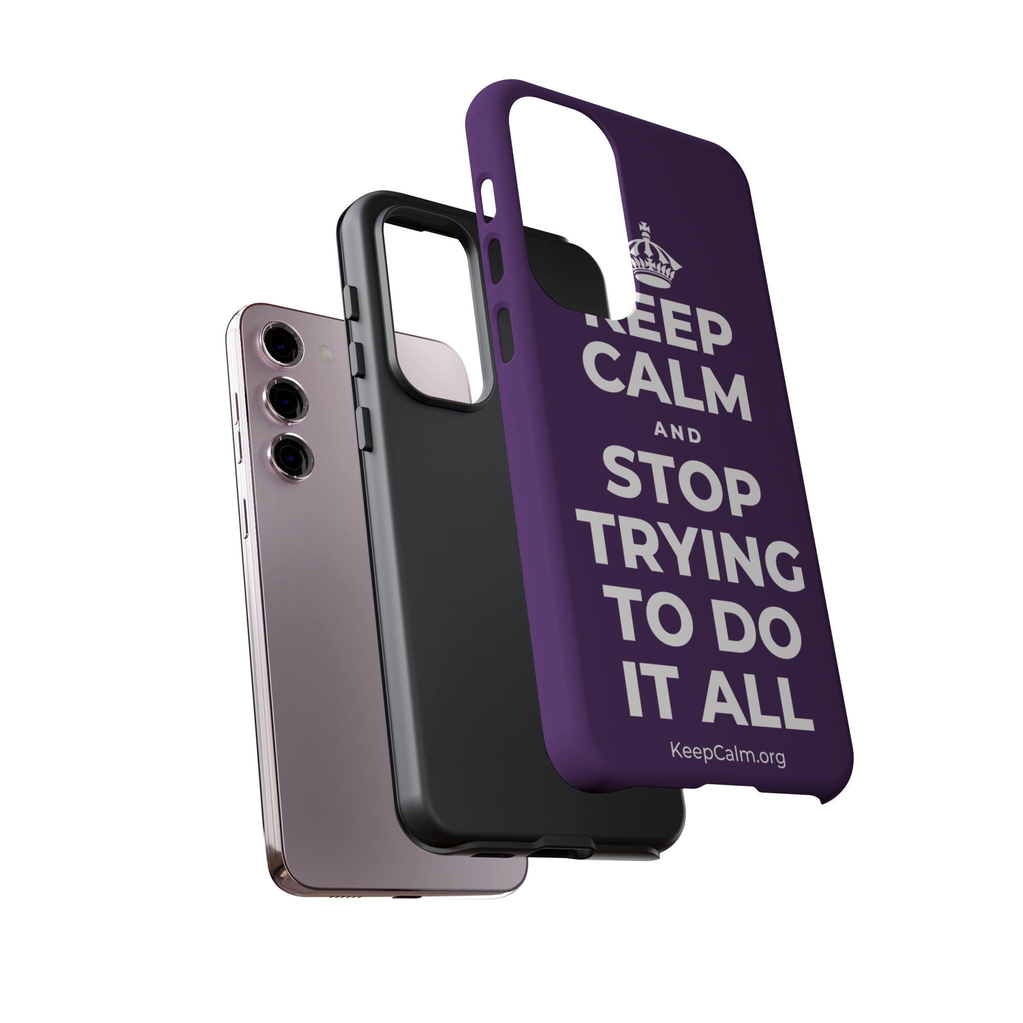 KEEP CALM AND STOP TRYING TO DO IT ALL Phone Case