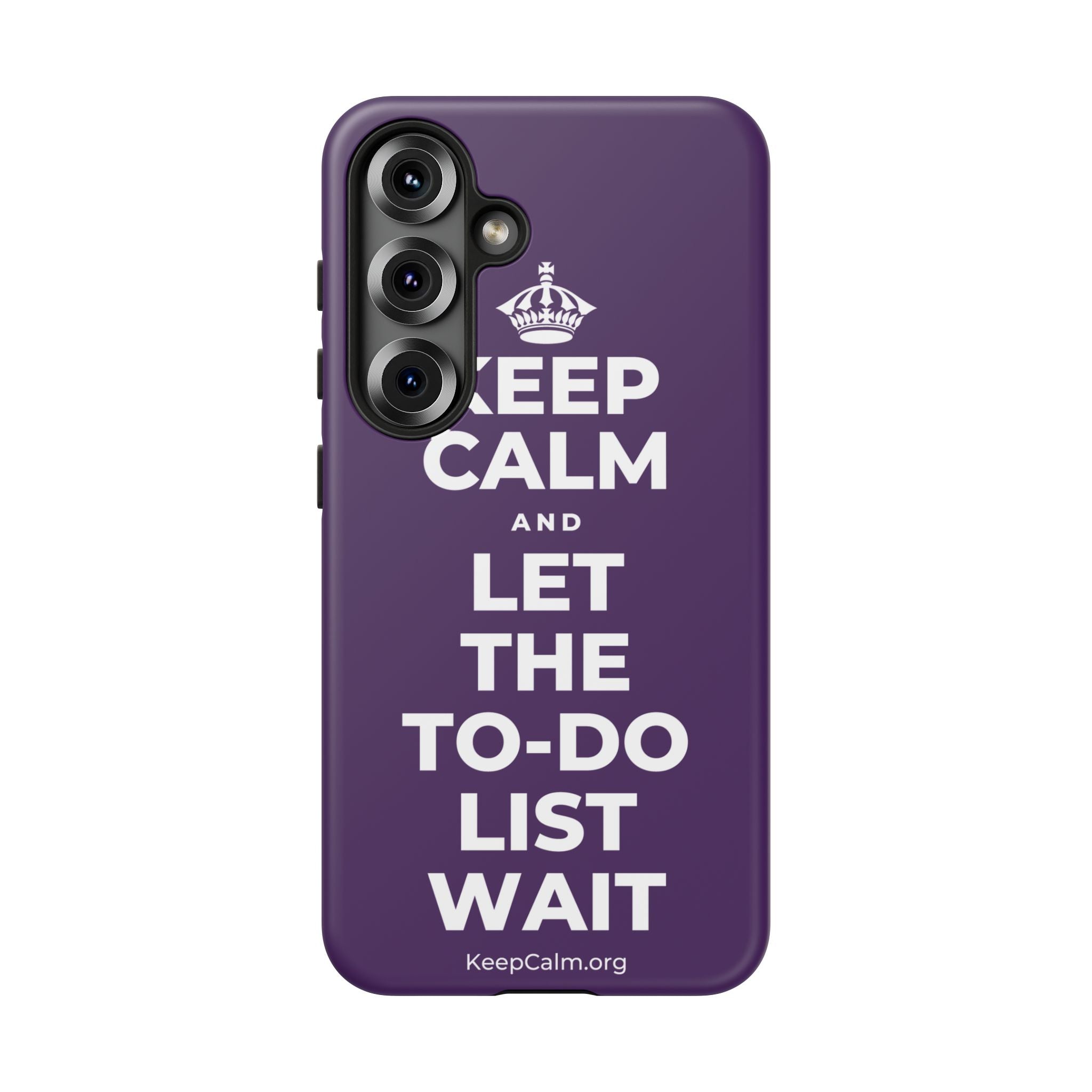 KEEP CALM AND LET THE TO-DO LIST WAIT Phone Case