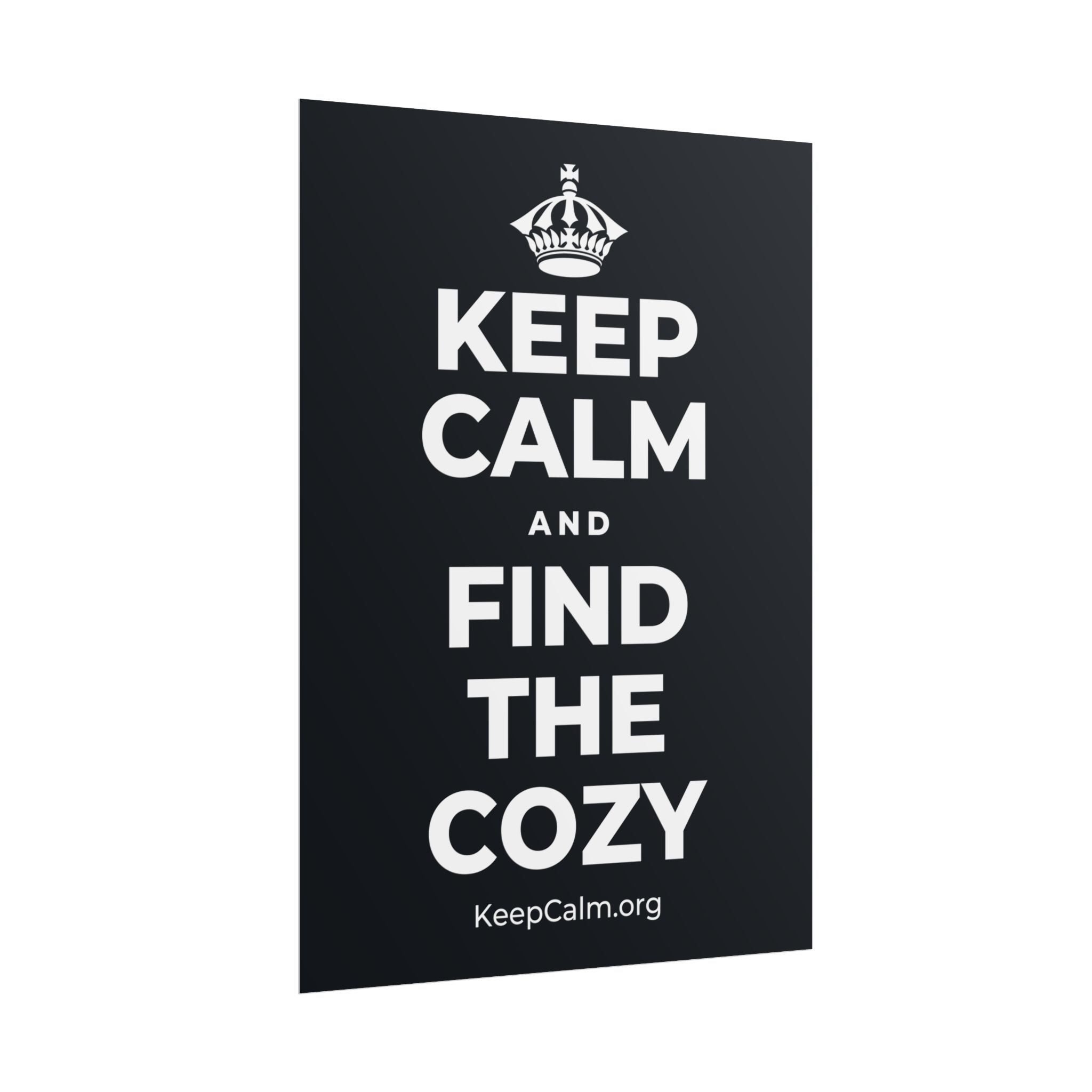 KEEP CALM AND FIND THE COZY Poster (Dark)