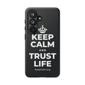 KEEP CALM AND TRUST LIFE Phone Case (Dark)