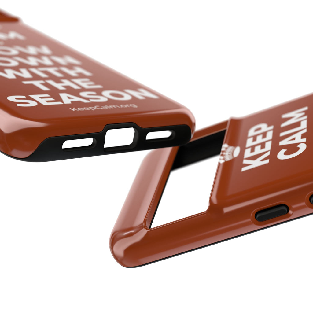 KEEP CALM AND SLOW DOWN WITH THE SEASON Phone Case