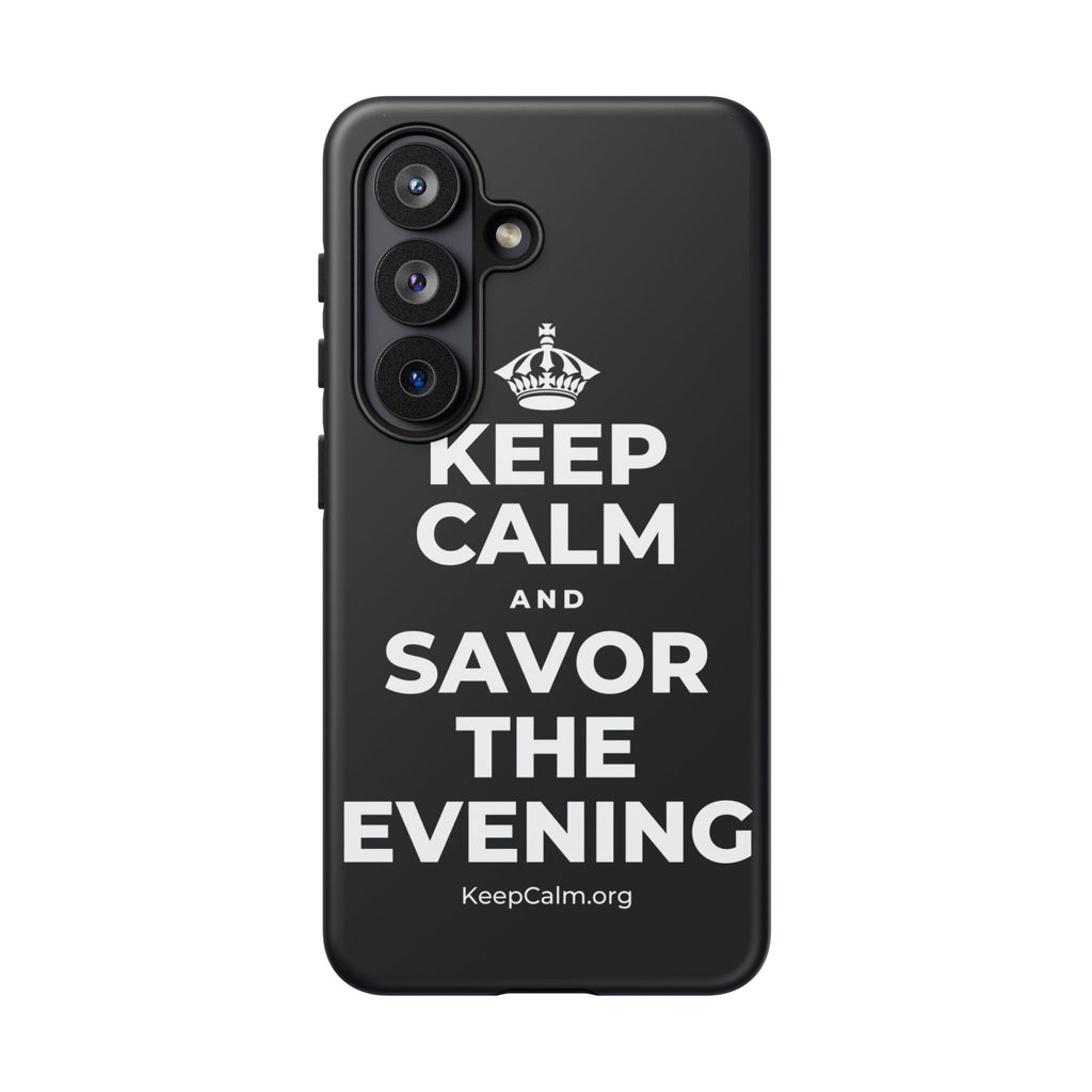 KEEP CALM AND SAVOR THE EVENING Phone Case (Dark)