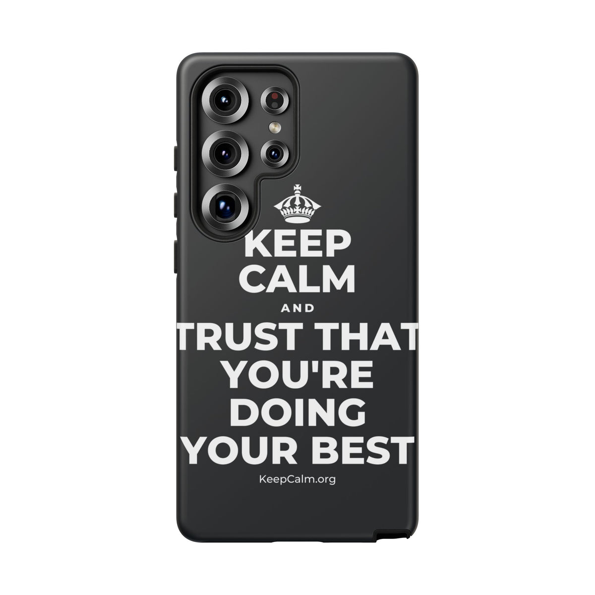 KEEP CALM AND TRUST THAT YOU'RE DOING YOUR BEST Phone Case (Dark)